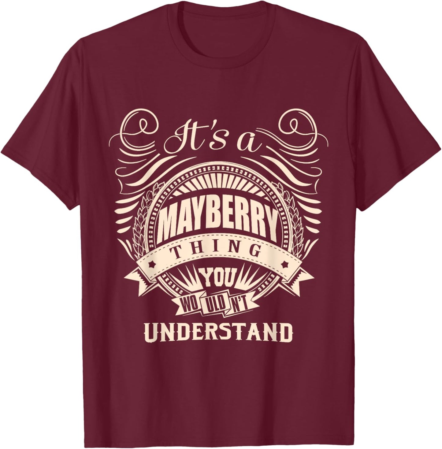 It's a MAYBERRY thing you wouldn't understand Gifts T-Shirt - T-Shirt | Maroon