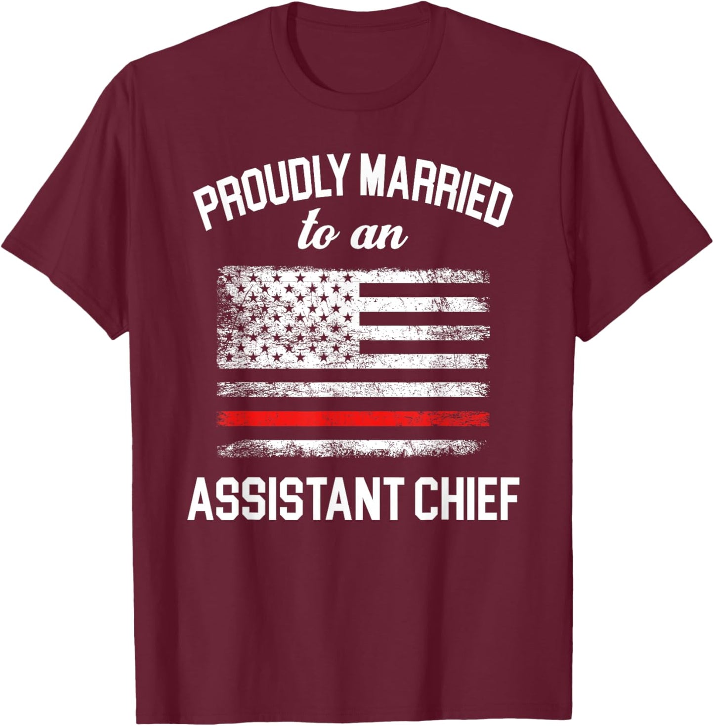 Assistant Fire Chief Wife Husband - Proudly Married T-Shirt - T-Shirt | Maroon