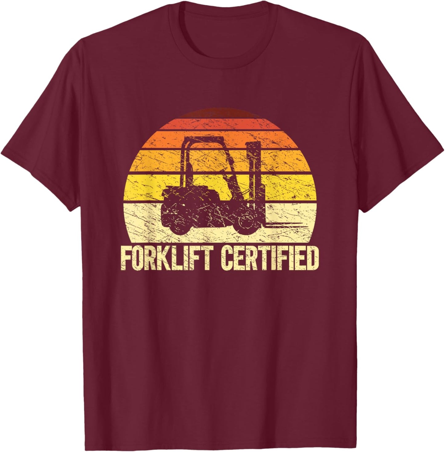Retro Forklift Certified Forklift Operator Lift Truck Driver T-Shirt - T-Shirt | Maroon