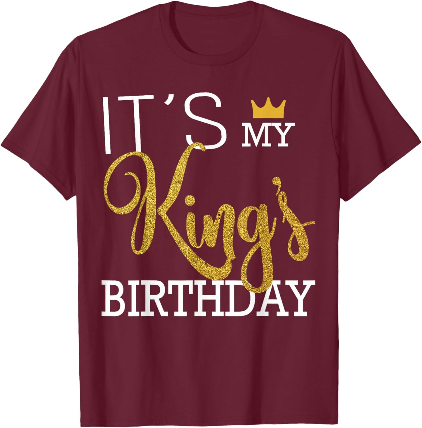 It's My King's Birthday Couples Matching Husband & Boyfriend T-Shirt - T-Shirt | Maroon