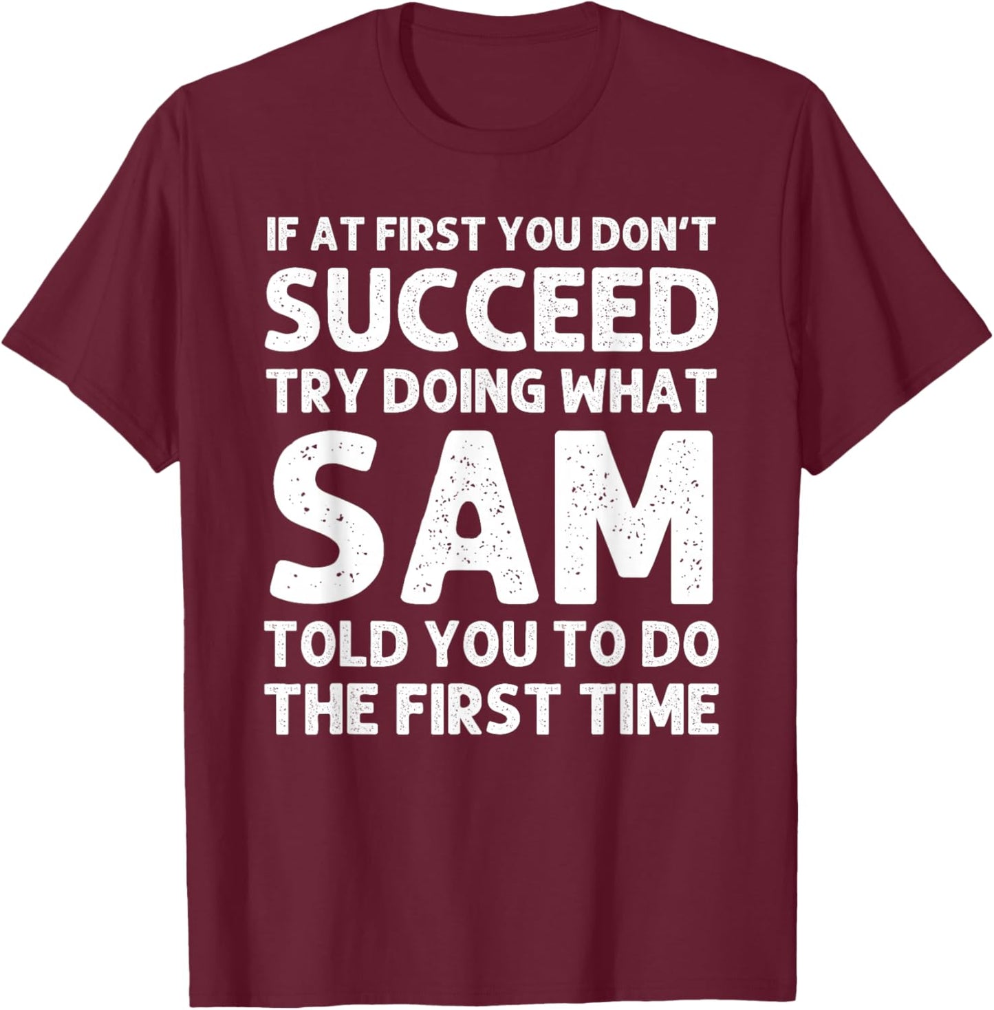 SAM Name Personalized Birthday Funny Christmas Joke T-Shirt - T-Shirt | Maroon