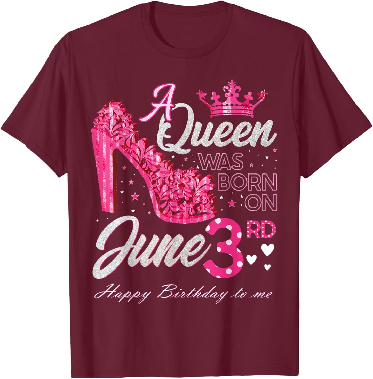 A Queen Was Born on June 3, June 3rd Birthday High Heels T-Shirt - T-Shirt | Maroon
