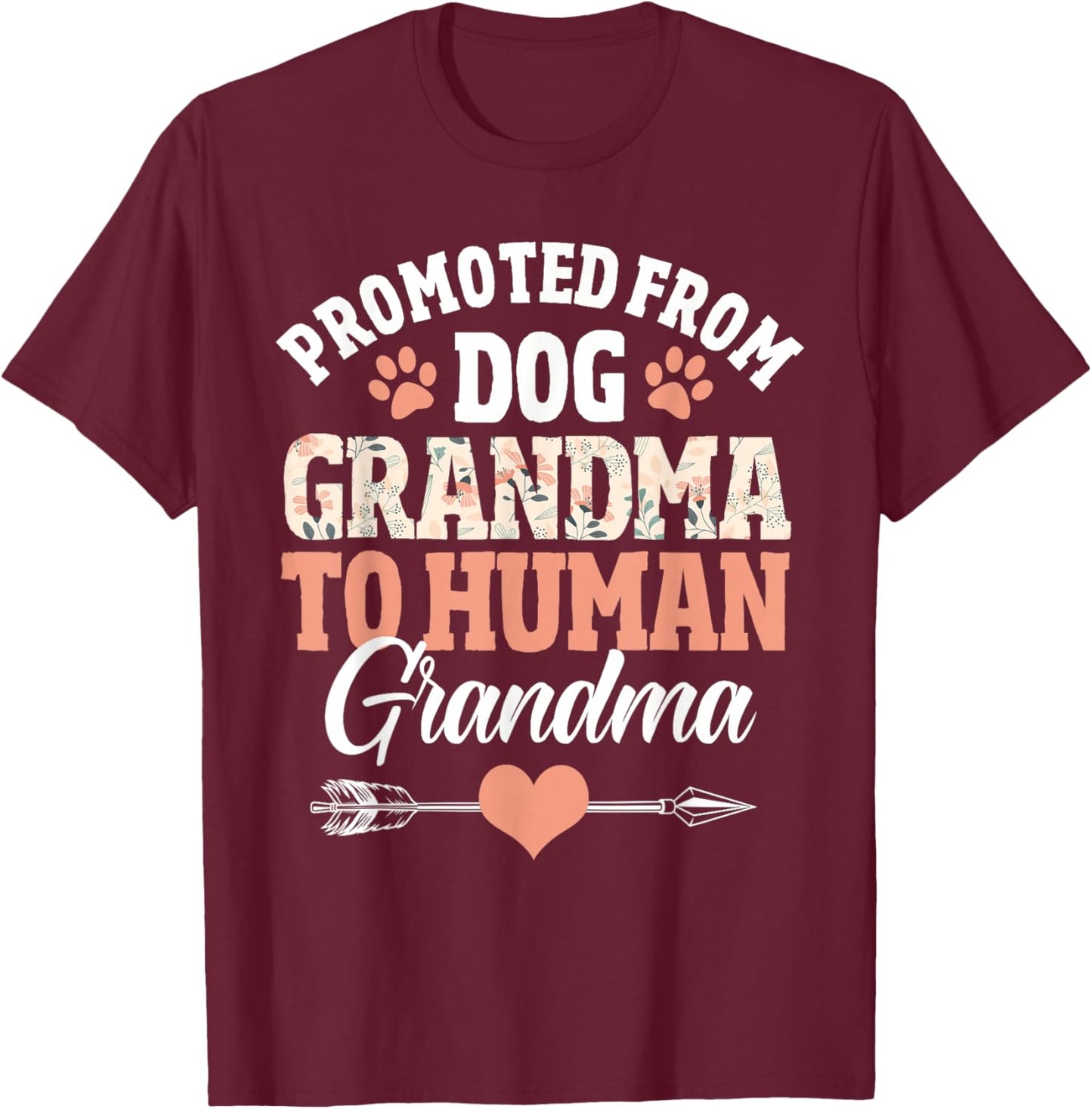 Promoted from dog grandma to human grandma T-Shirt - T-Shirt | Maroon