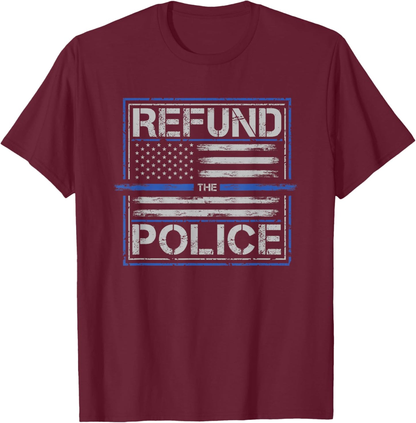 Re-Fund the Police - Patriotic USA American Flag T-Shirt - T-Shirt | Maroon