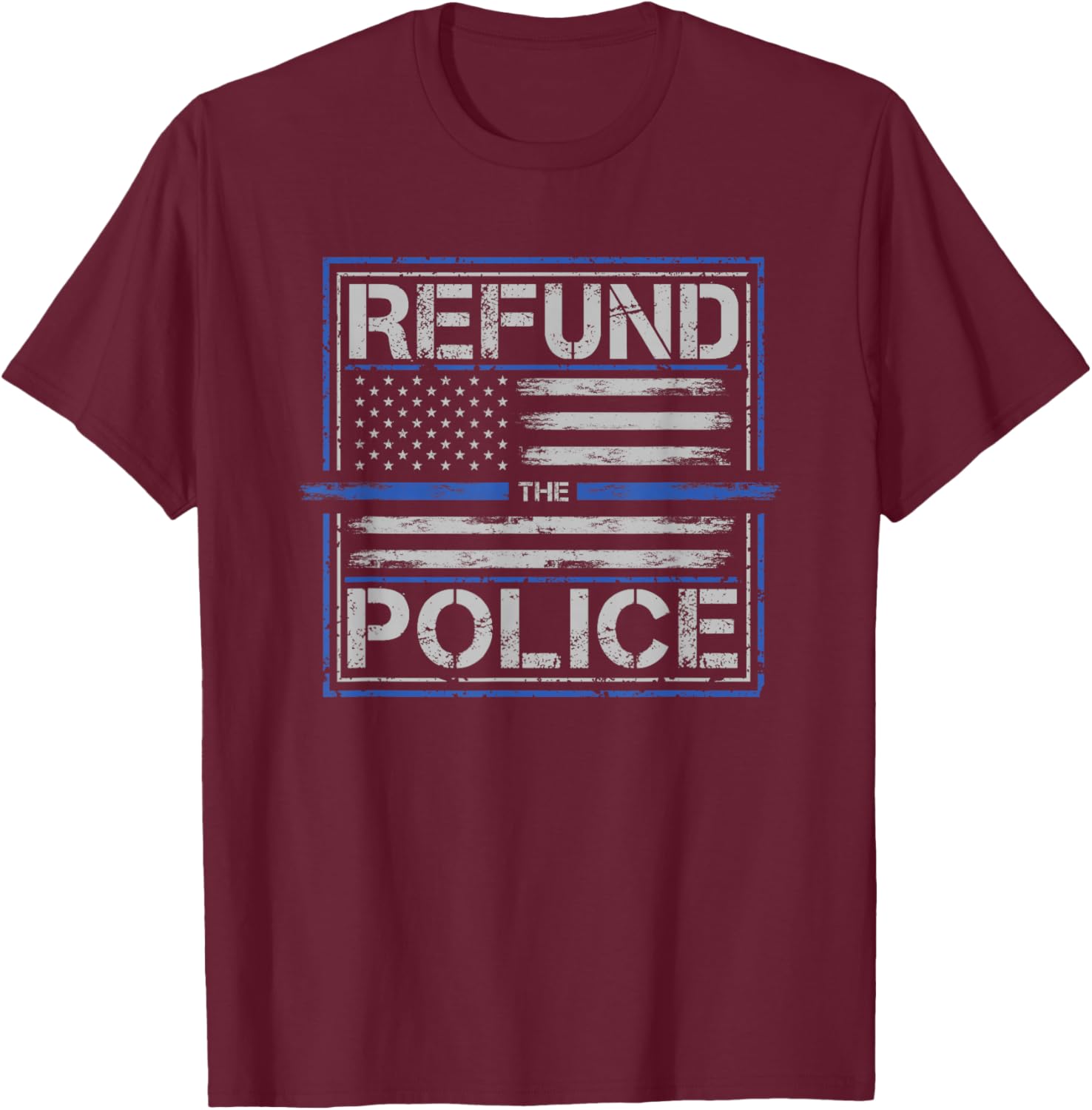 Re-Fund the Police - Patriotic USA American Flag T-Shirt - T-Shirt | Maroon