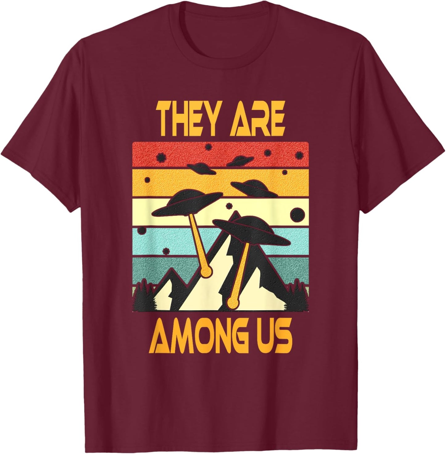 They Are Among Us - Alien Invasion T-Shirt - T-Shirt | Maroon