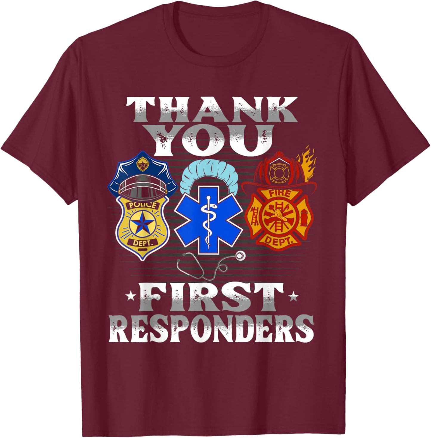 Thank You First Responders Patriotic EMT Police Fire Brigade T-Shirt - T-Shirt | Maroon