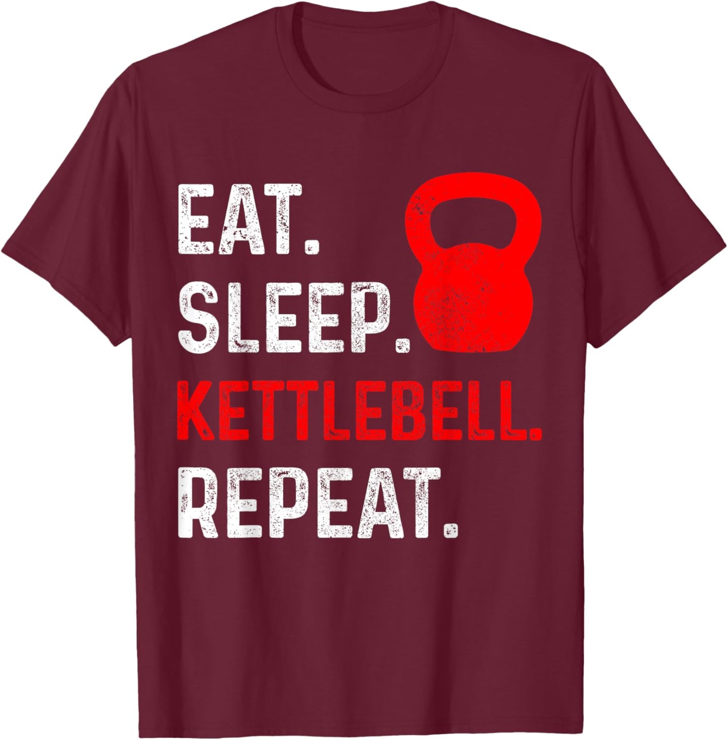 Eat Sleep Kettlebell Repeat Fitness Gym T-Shirt - T-Shirt | Maroon