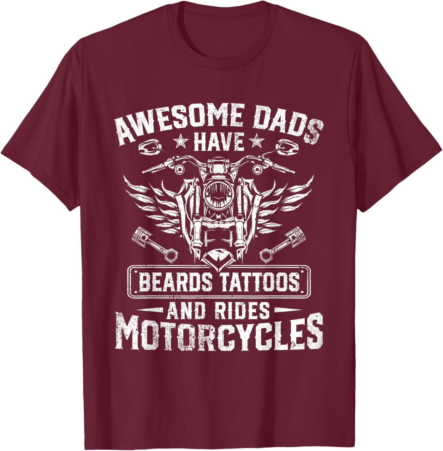 Awesome Dads Have Beards Tattoos And Rides Motorcycles T-Shirt - T-Shirt | Maroon