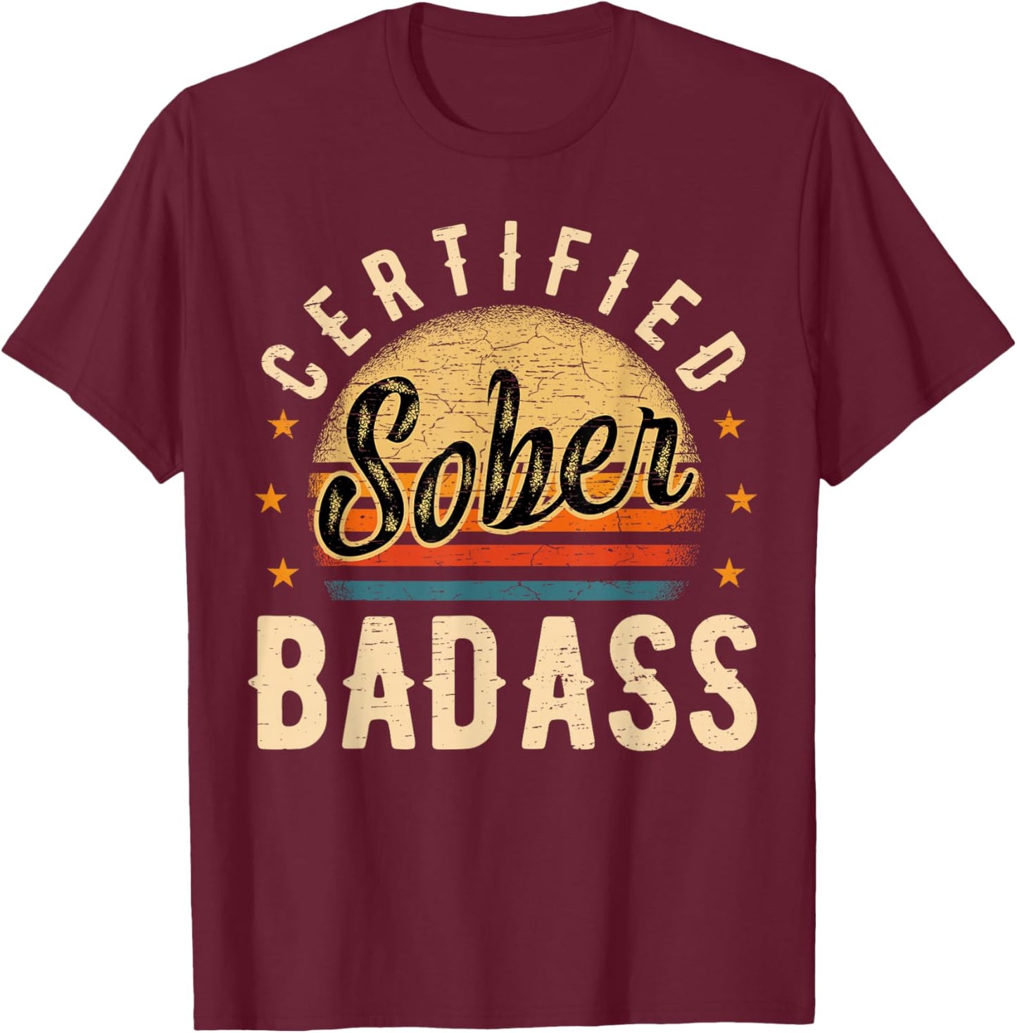 Sober I Sobriety Wine AA Anonymous Drinking Party T-Shirt - T-Shirt | Maroon