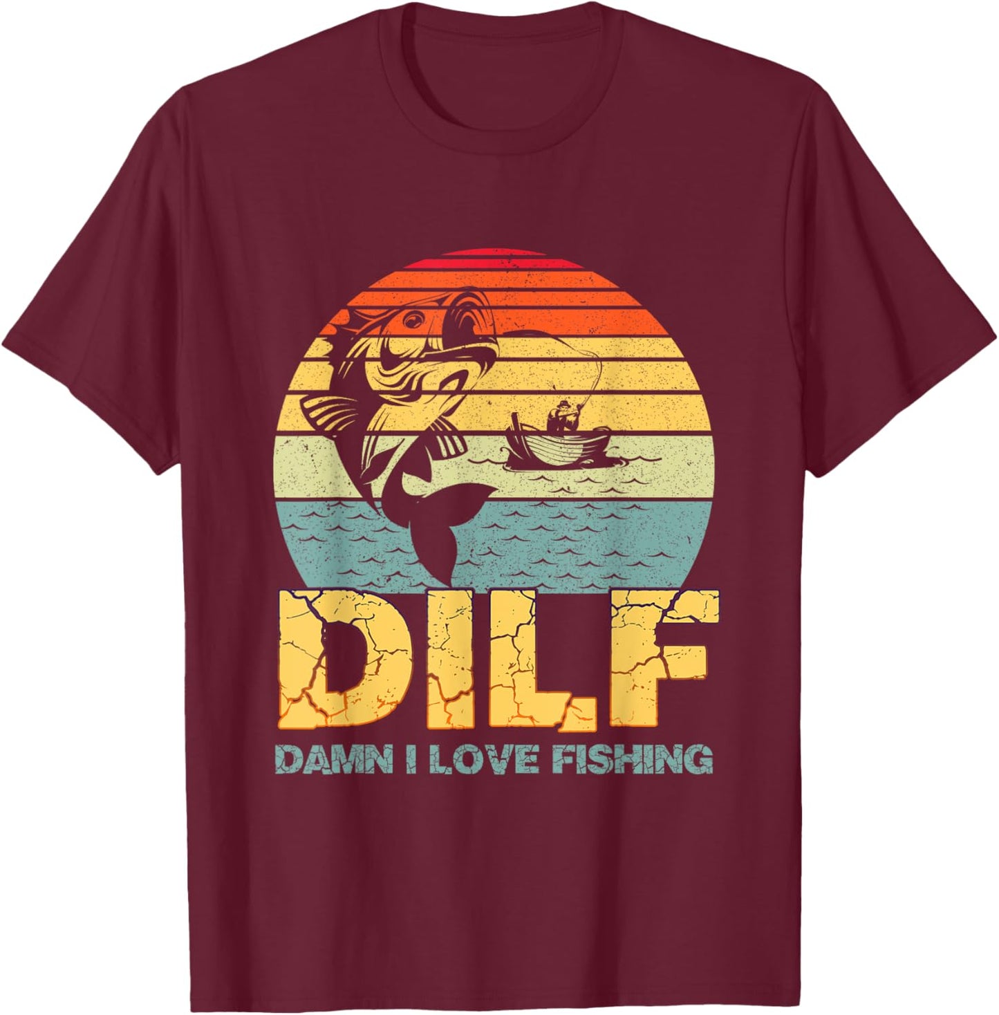 DILF Damn I Love Fishing Funny Saying Fishermen Vintage T-Shirt - T-Shirt | Maroon