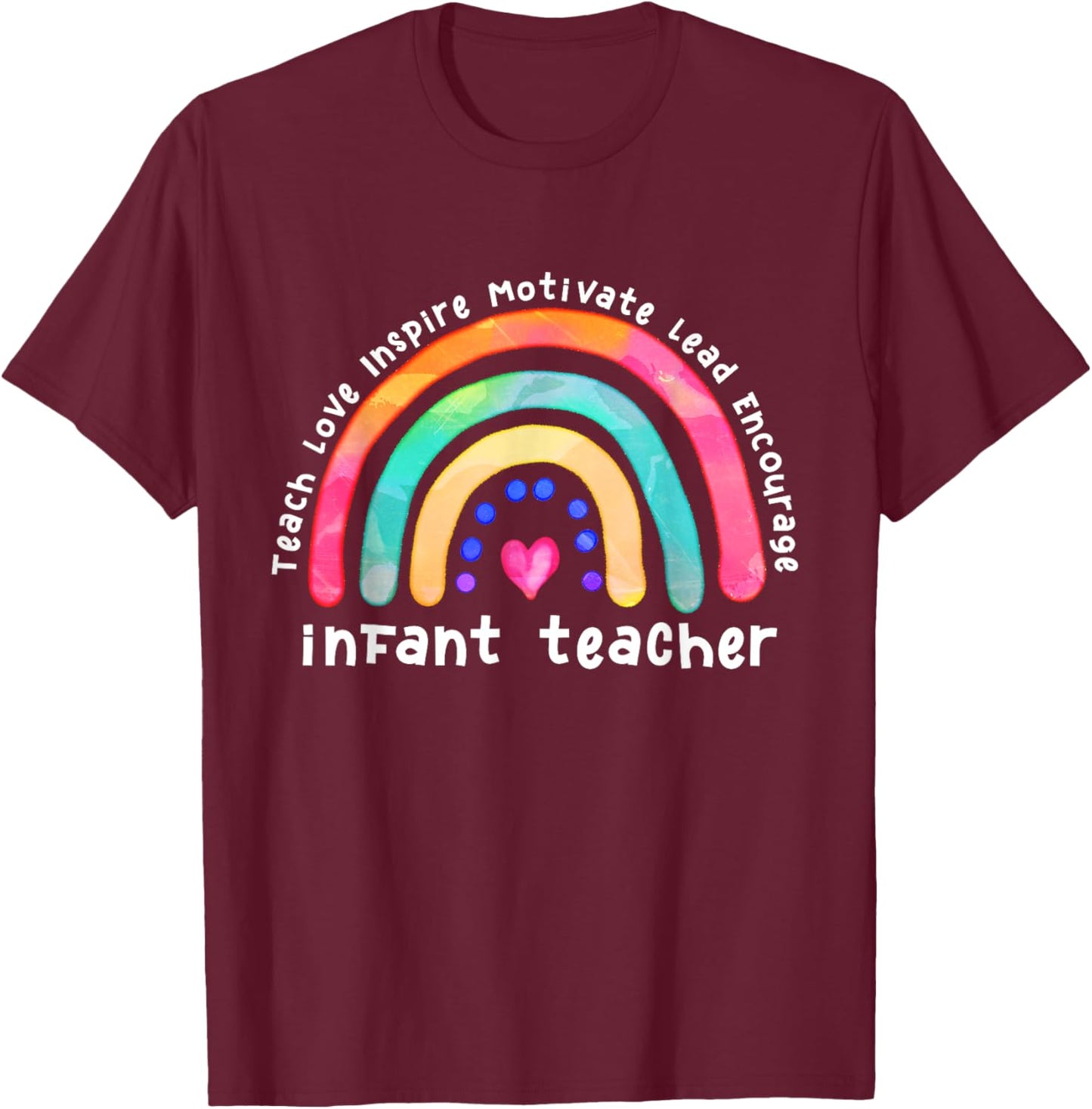 Infant Teacher Watercolor Rainbow Daycare Provider T-Shirt - T-Shirt | Maroon