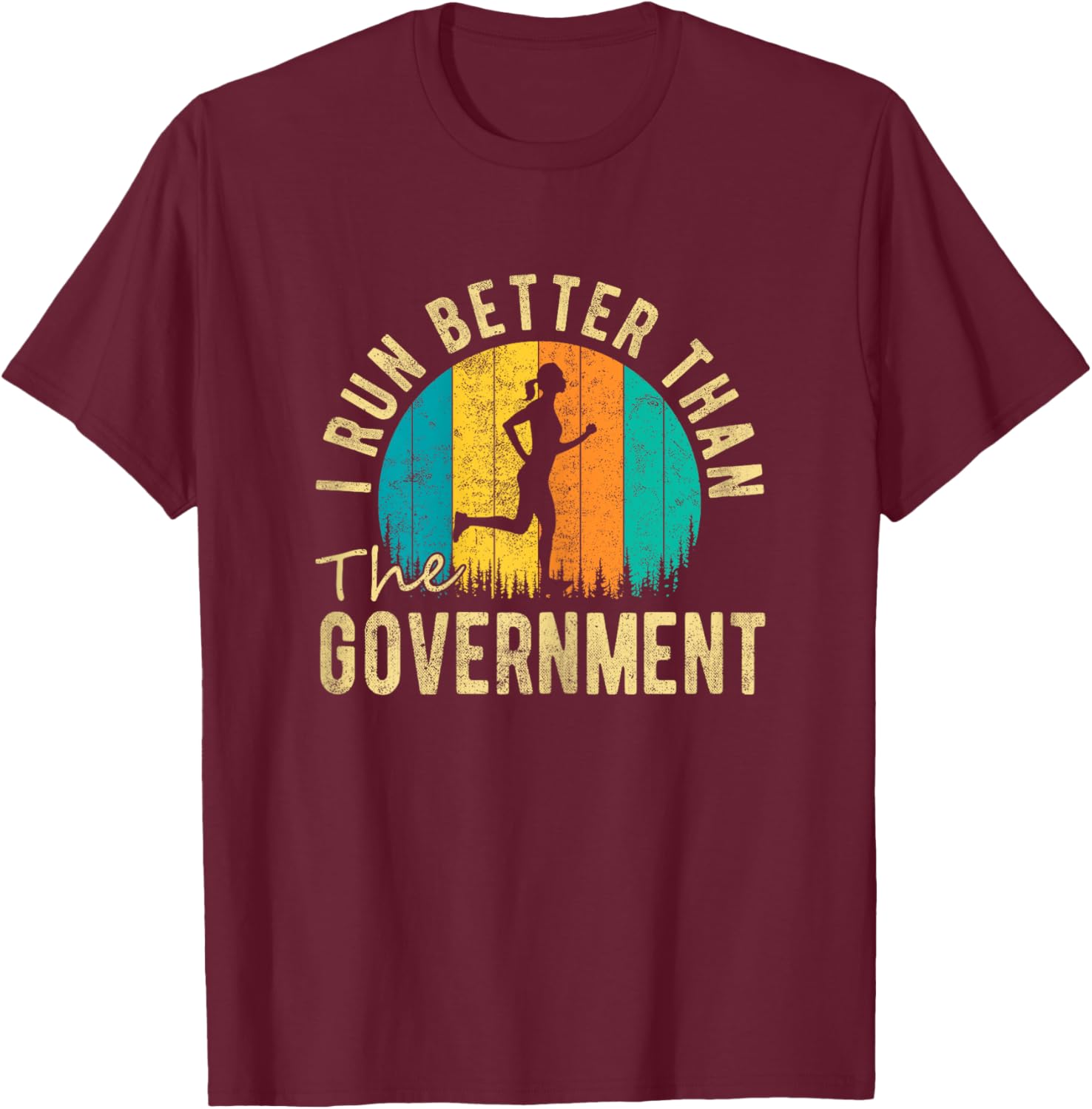 I Run Better Than The Government Women’s Funny Running T-Shirt - T-Shirt | Maroon
