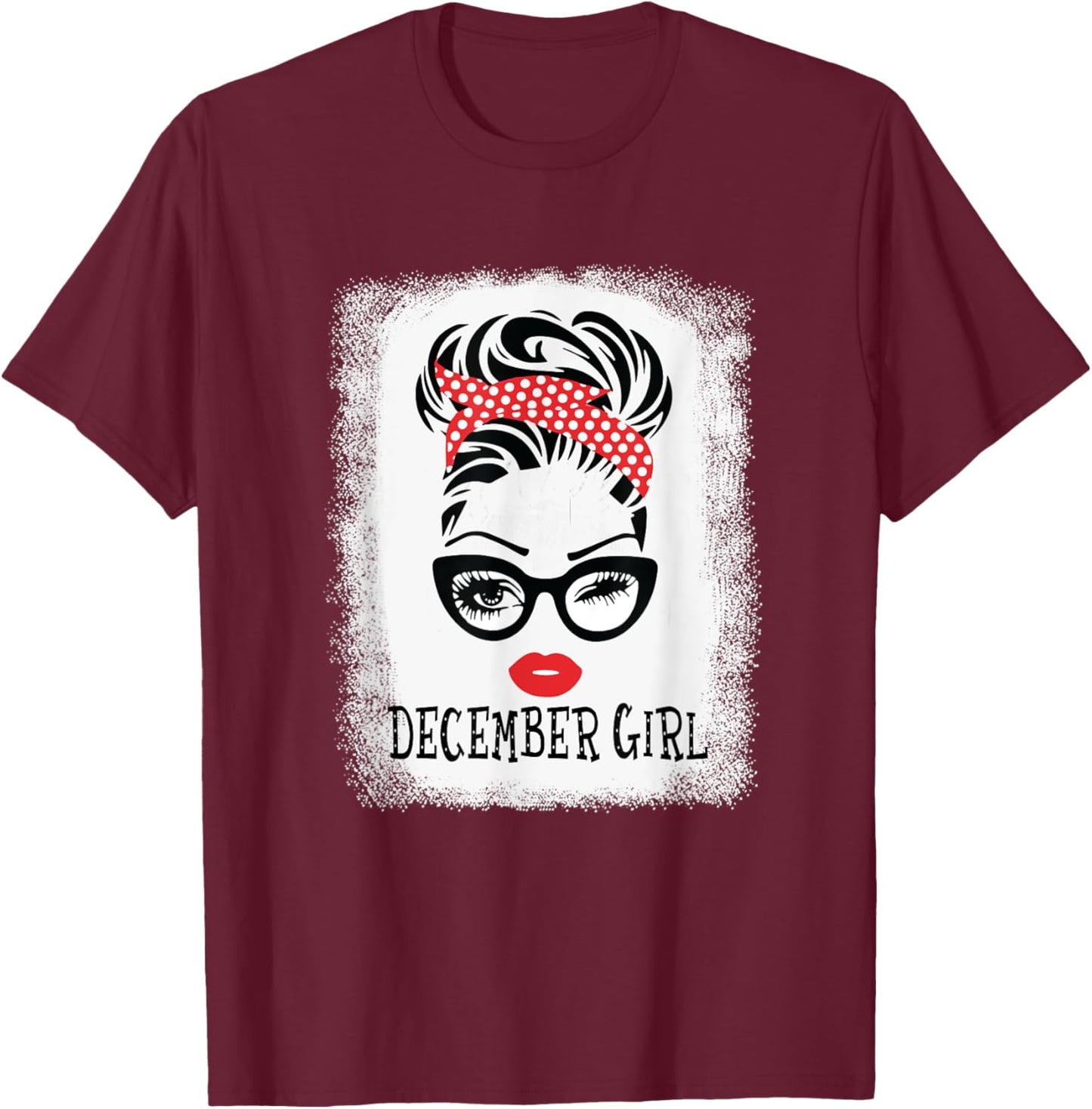 Woman December Girl Messy Bun Hair Face Wink Eyes Birthday T-Shirt - T-Shirt | Maroon