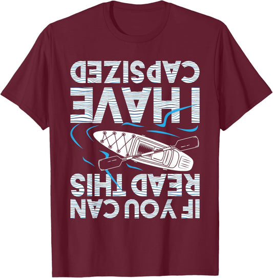 If You Can Read This I Have Capsized - Funny Kayak Kayaking Small T-Shirt - T-Shirt | Maroon