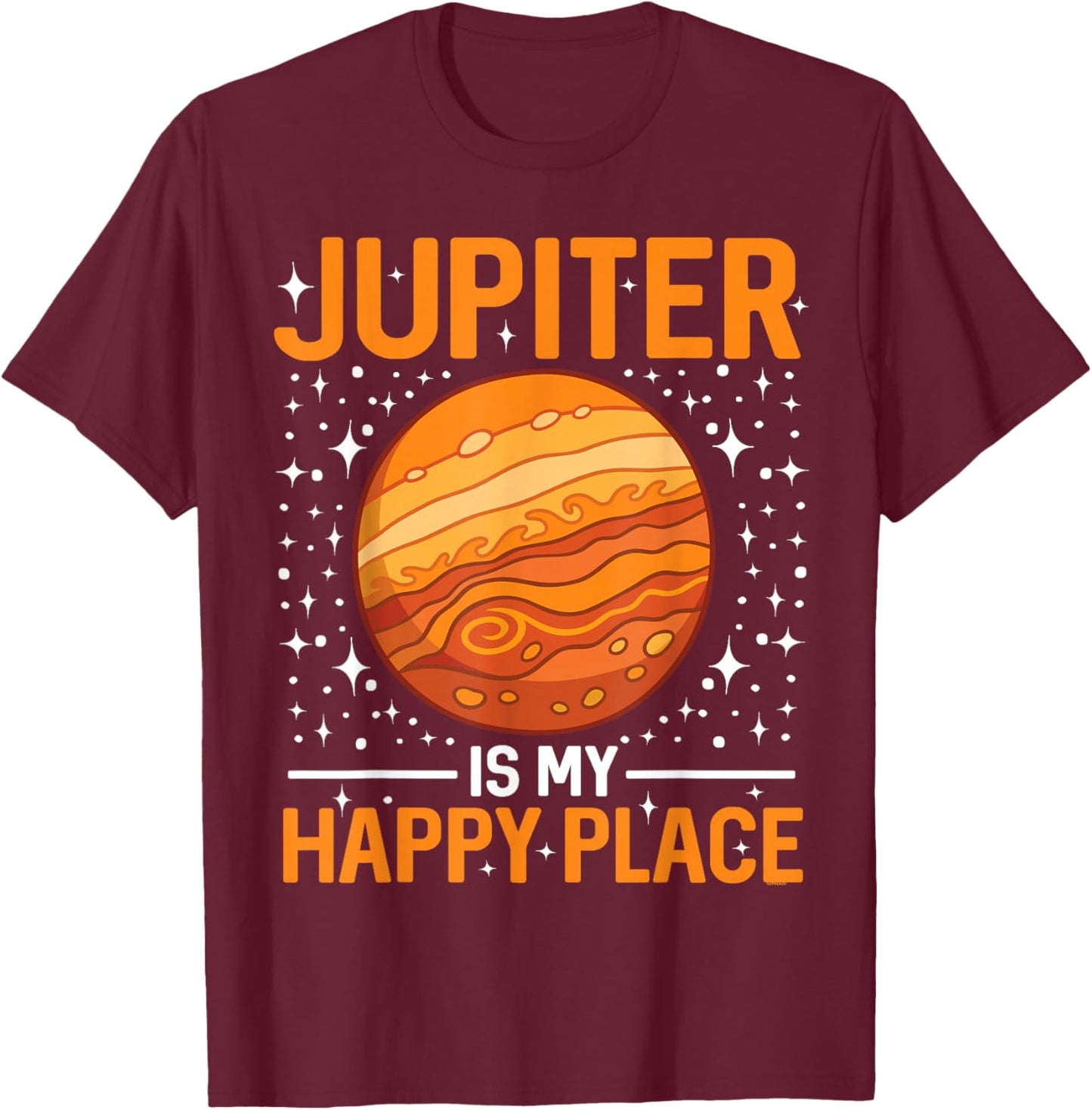 Jupiter Is My Happy Place - Jupiter Planet Space T-Shirt - T-Shirt | Maroon