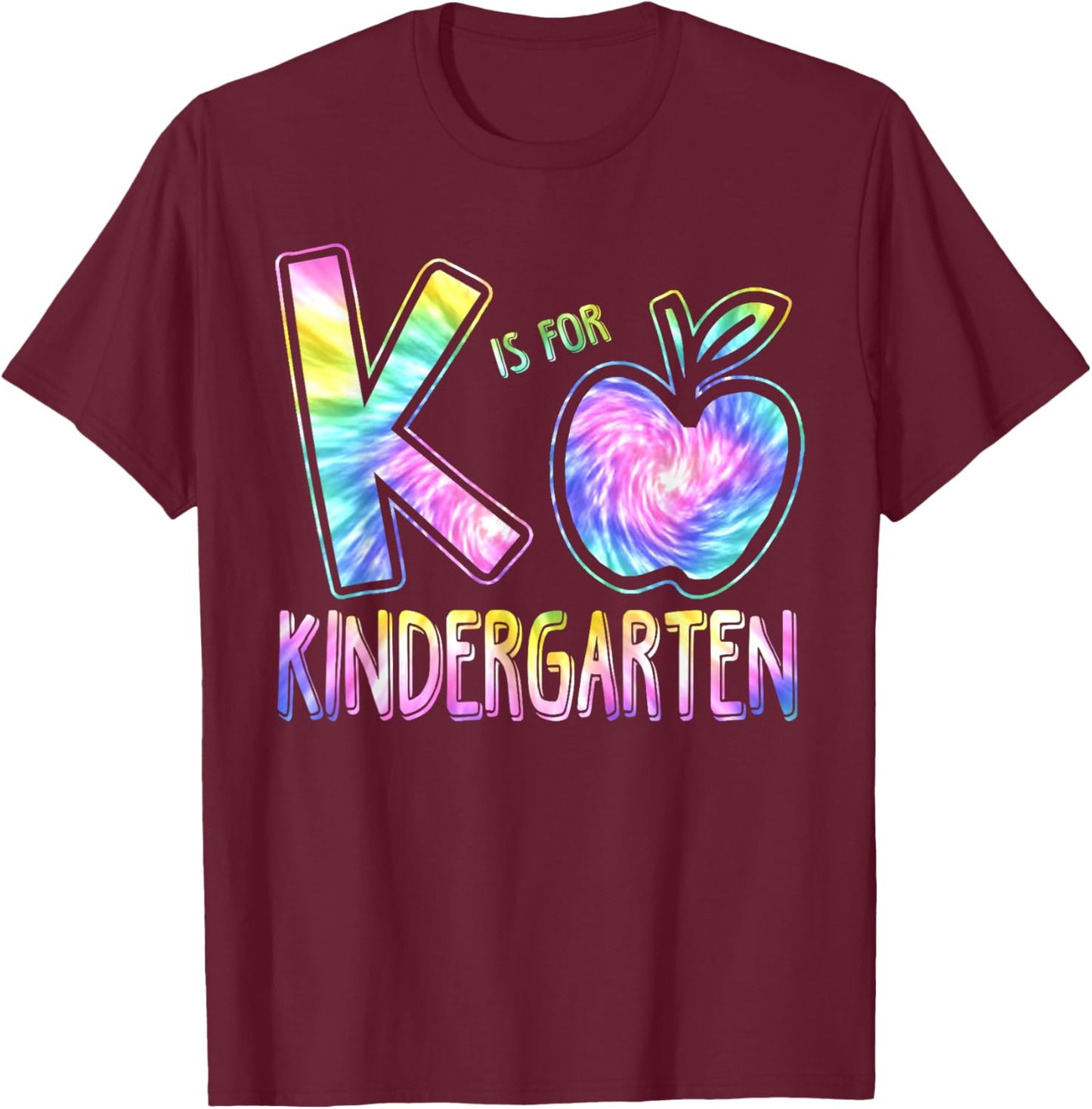 K Is For Kindergarten Teacher Tie Dye Back to School Kinder Women Girls Kids T-Shirt - T-Shirt | Maroon