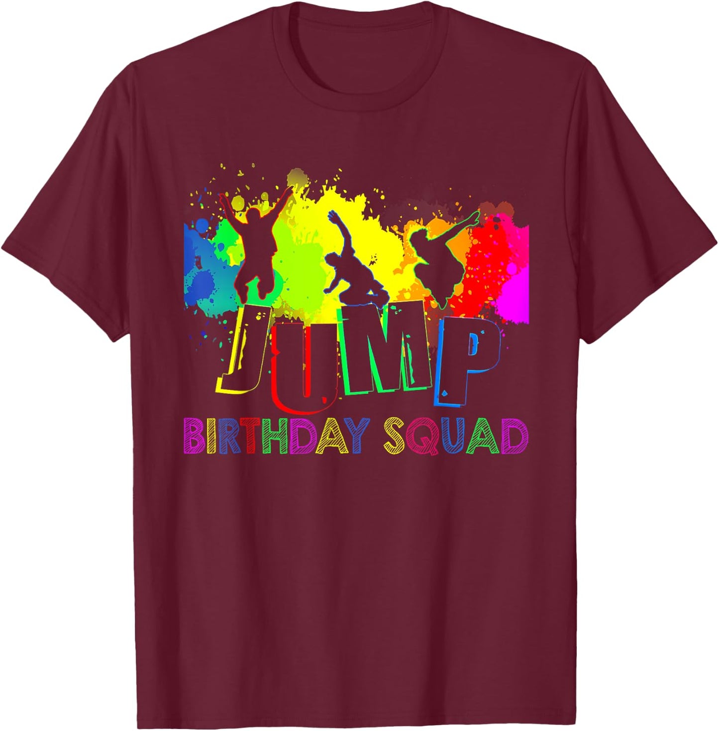 Jump Birthday Squad Party Matching Family Group Jumping Bday T-Shirt - T-Shirt | Maroon