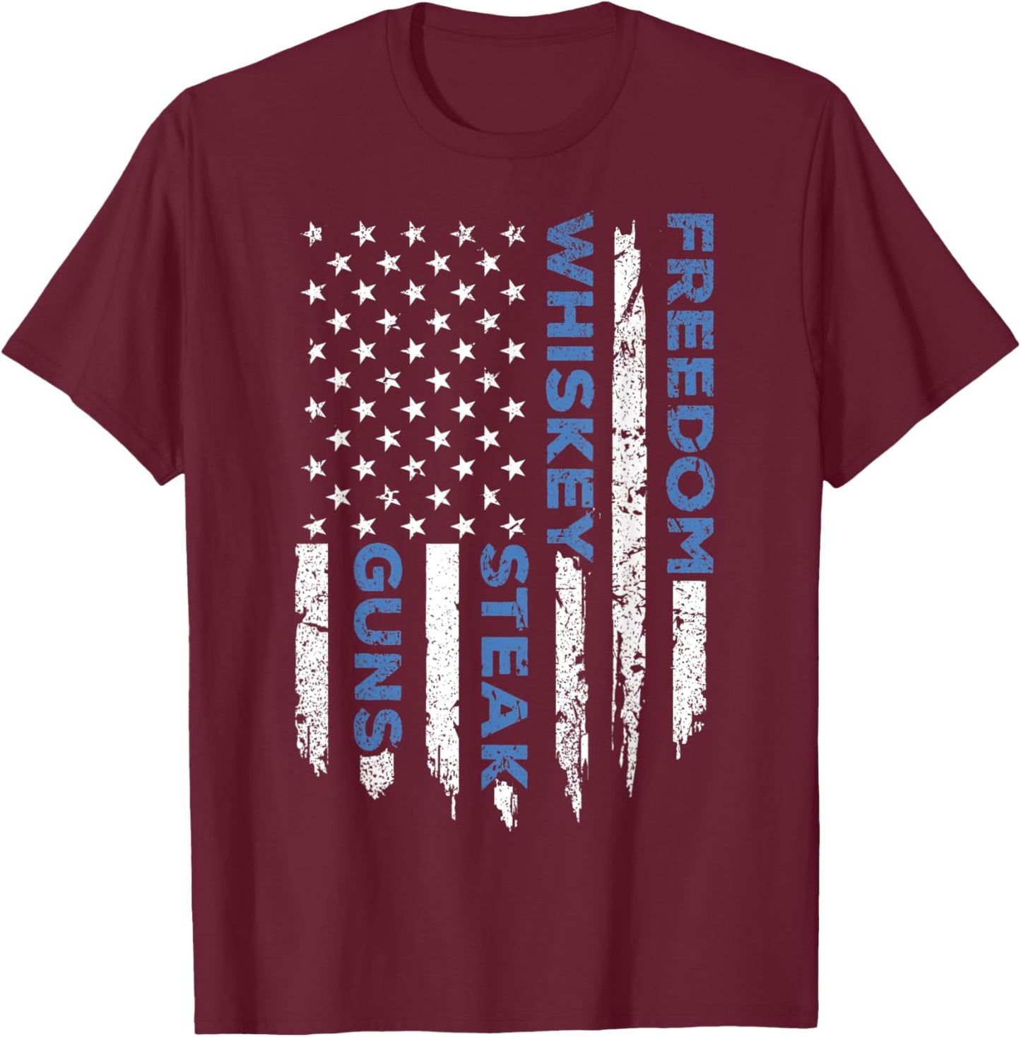Freedom Whiskey Steak & Guns American Flag Patriotic Liberty Men T-Shirt - T-Shirt | Maroon