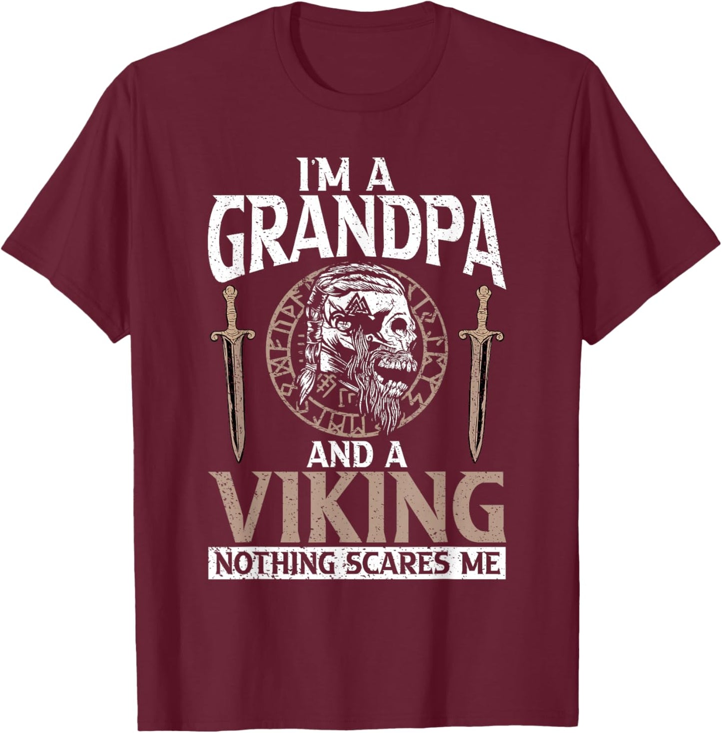 Im a Grandpa and a Viking Nothing Scares me Viking T-Shirt - T-Shirt | Maroon