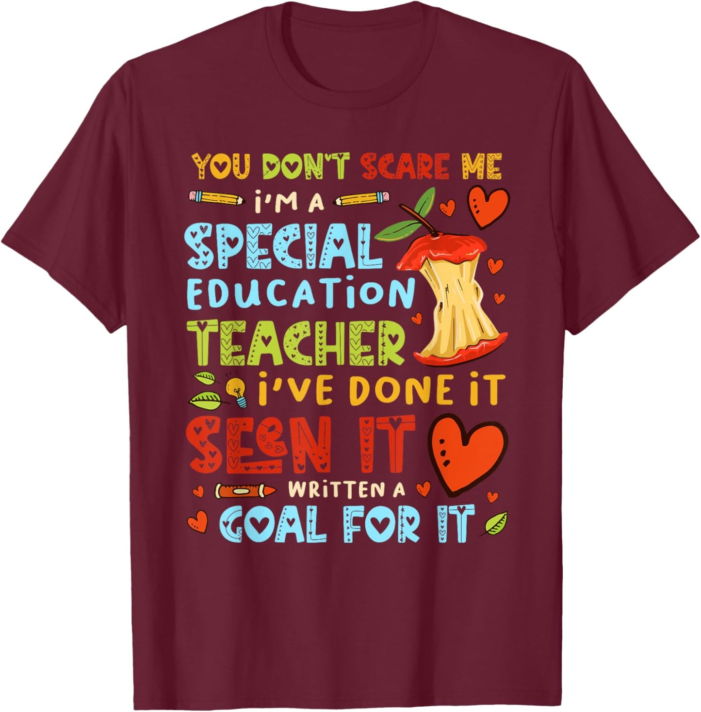 You Don't Scare Me I'm A Special Education - Teacher T-Shirt - T-Shirt | Maroon