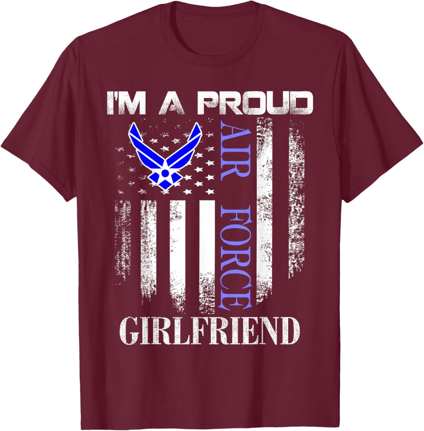 Vintage I'm A Proud Air Force Girlfriend With American Flag T-Shirt - T-Shirt | Maroon