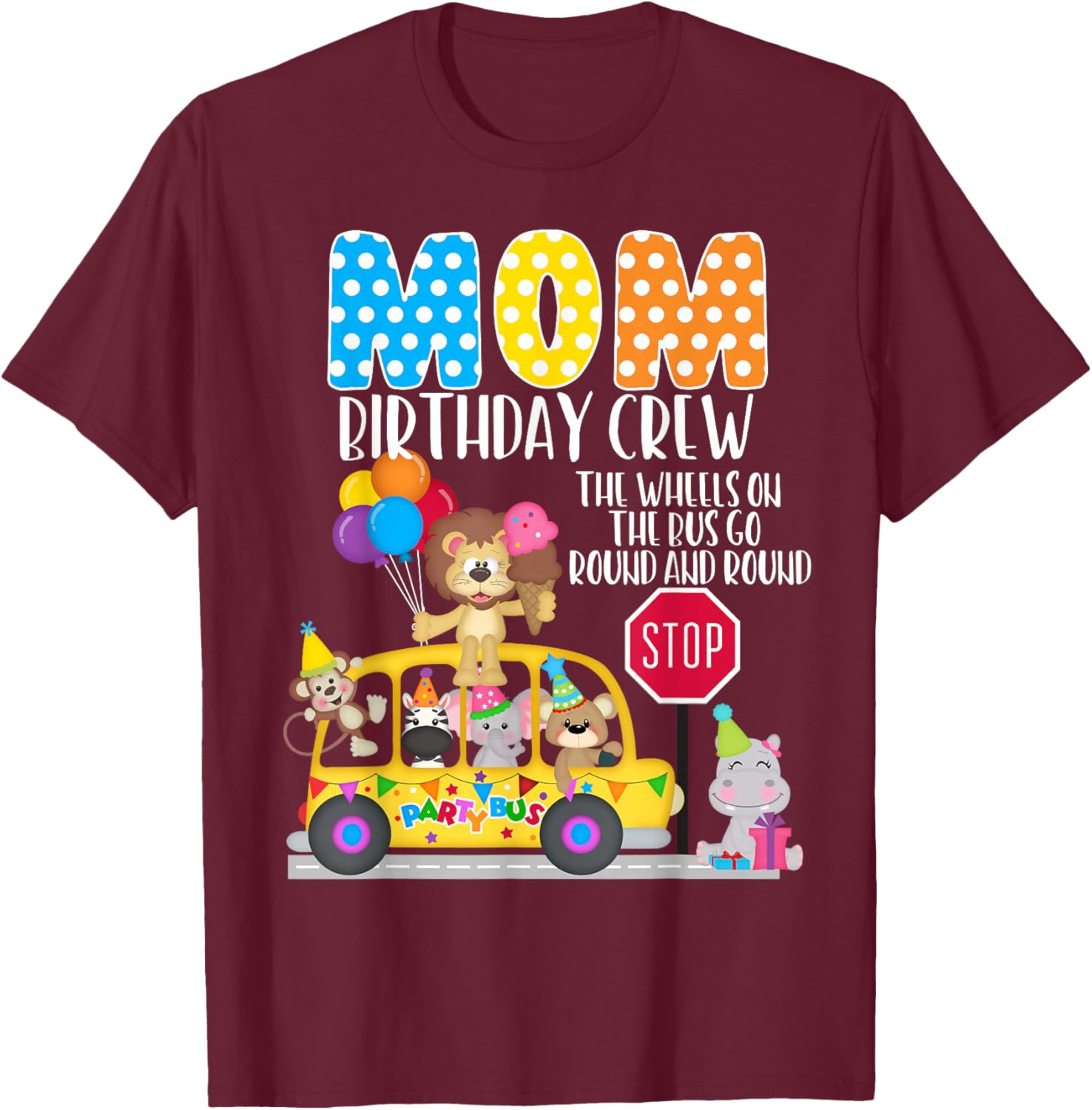 The Wheels On The Bus Mom Birthday Crew Party Toddler Kids T-Shirt - T-Shirt | Maroon