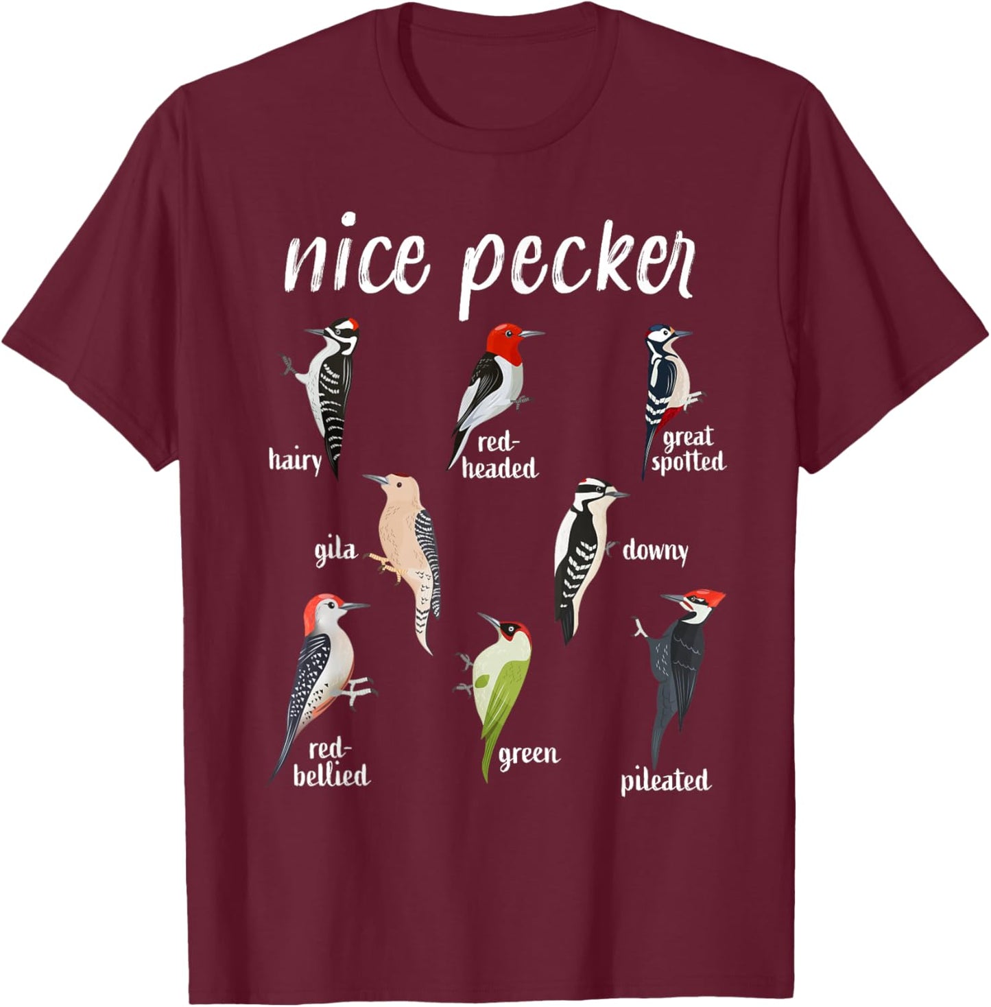 Funny bird watching Woodpecker Nice Pecker Birding T-Shirt - T-Shirt | Maroon