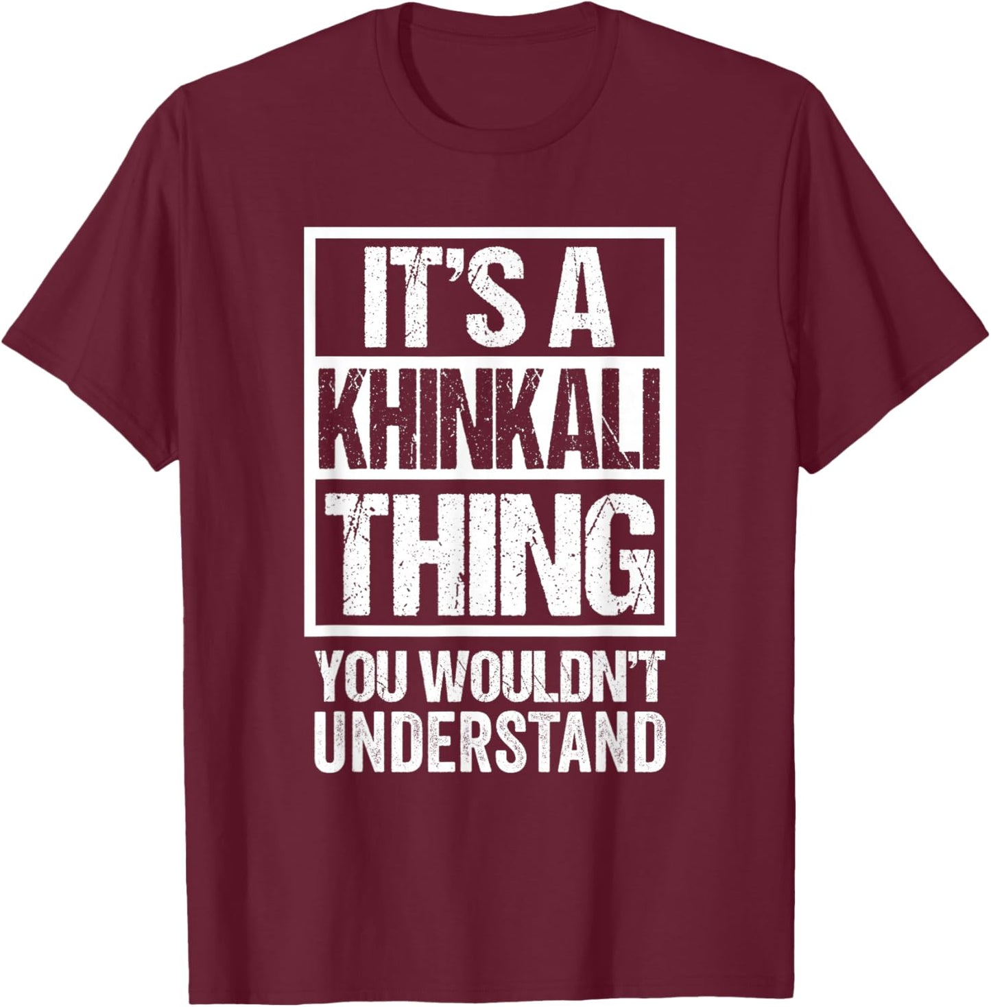 It's A Khinkali Thing You Wouldn't Understand Georgia T-Shirt - T-Shirt | Maroon