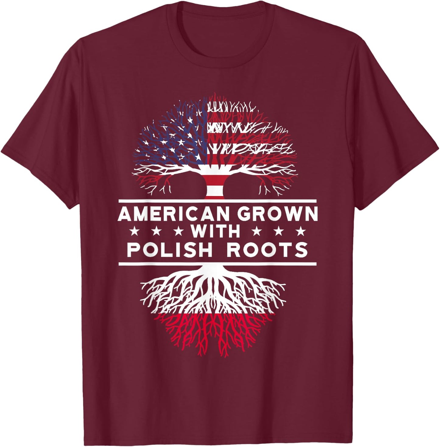 American Grown with Polish Roots - Poland T-Shirt - T-Shirt | Maroon