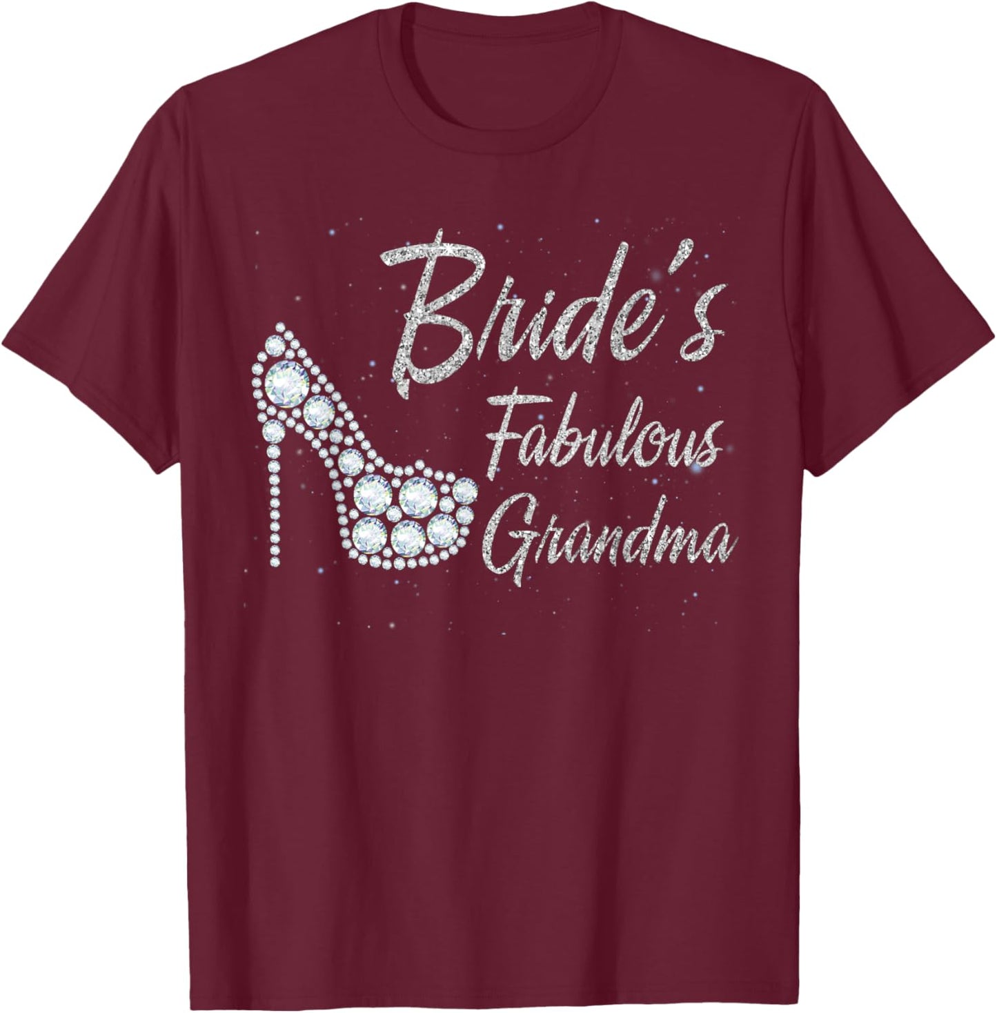 Bride's Fabulous Grandma, Grandma Of The Bride T-Shirt - T-Shirt | Maroon