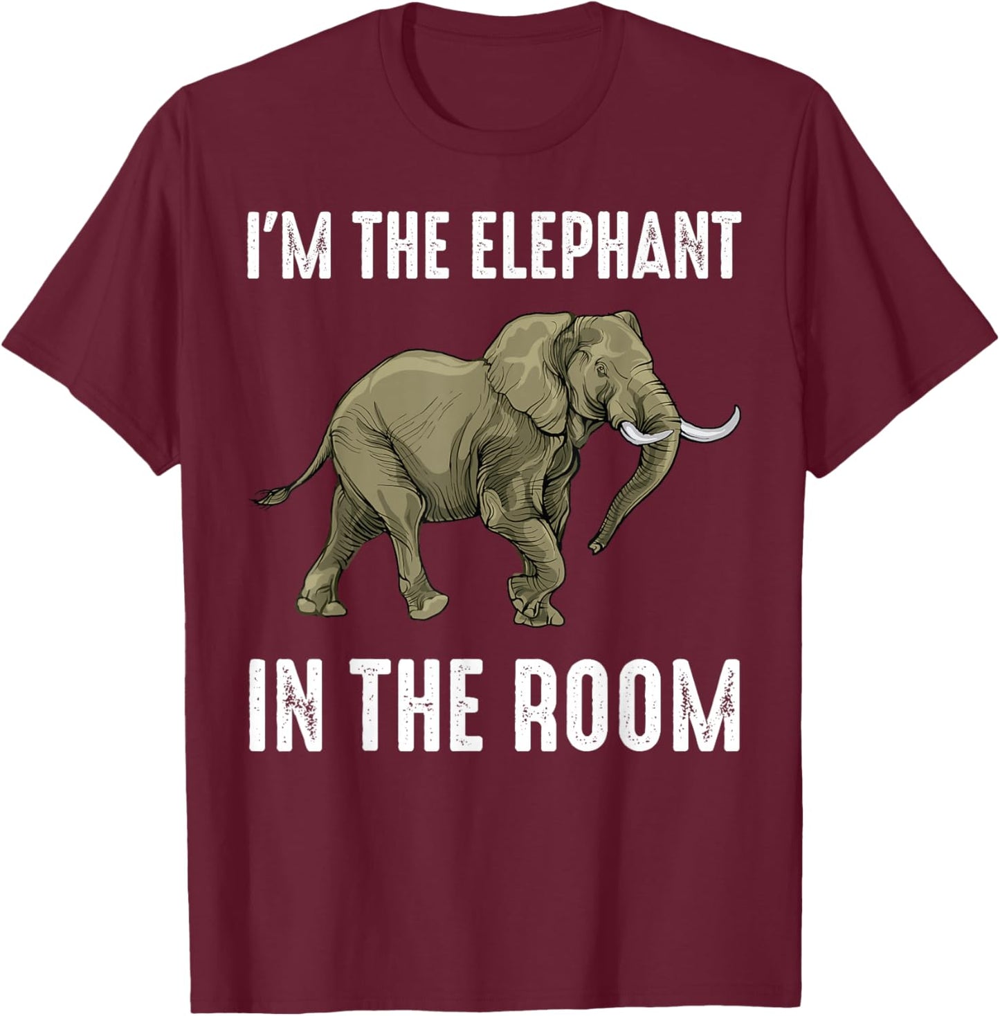 Safari - I'm The Elephant In The Room - Animal Lover - Funny T-Shirt - T-Shirt | Maroon