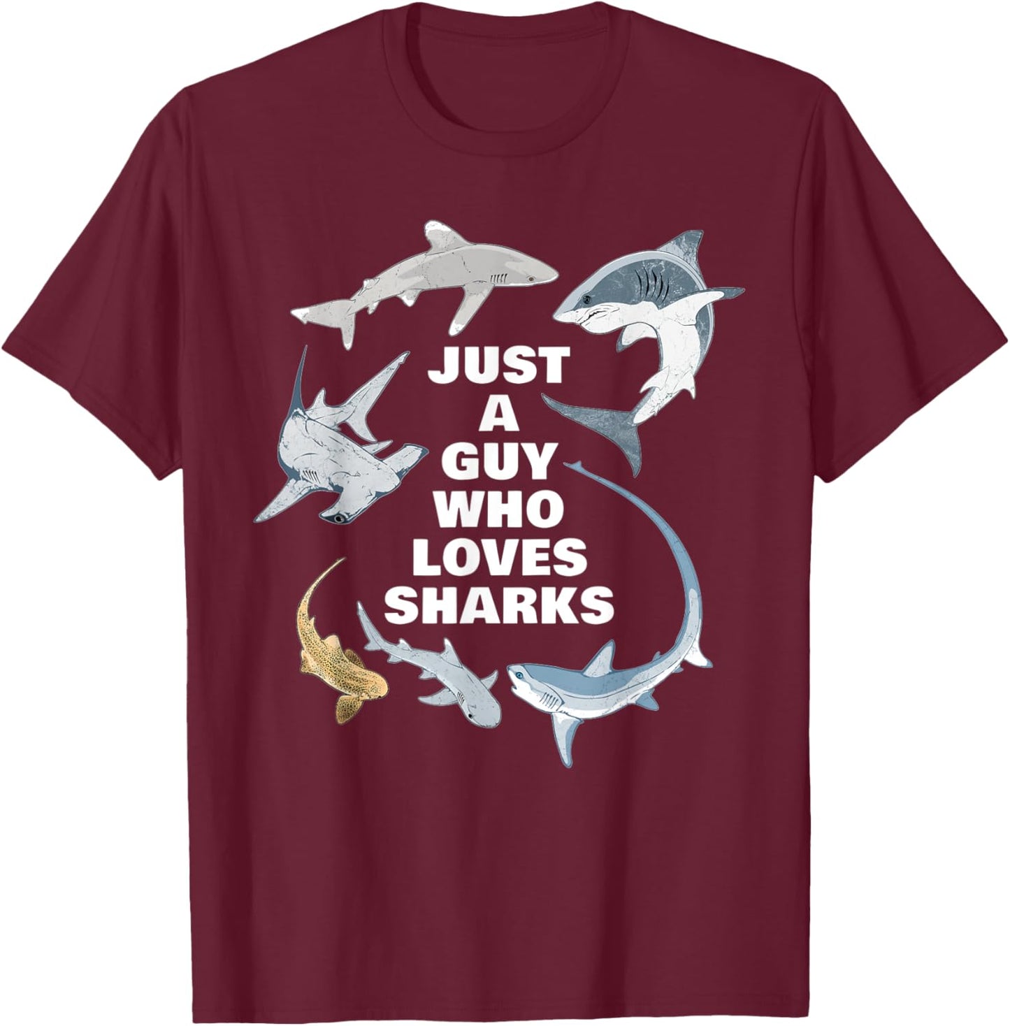 Just a guy who loves sharks T-Shirt - T-Shirt | Maroon