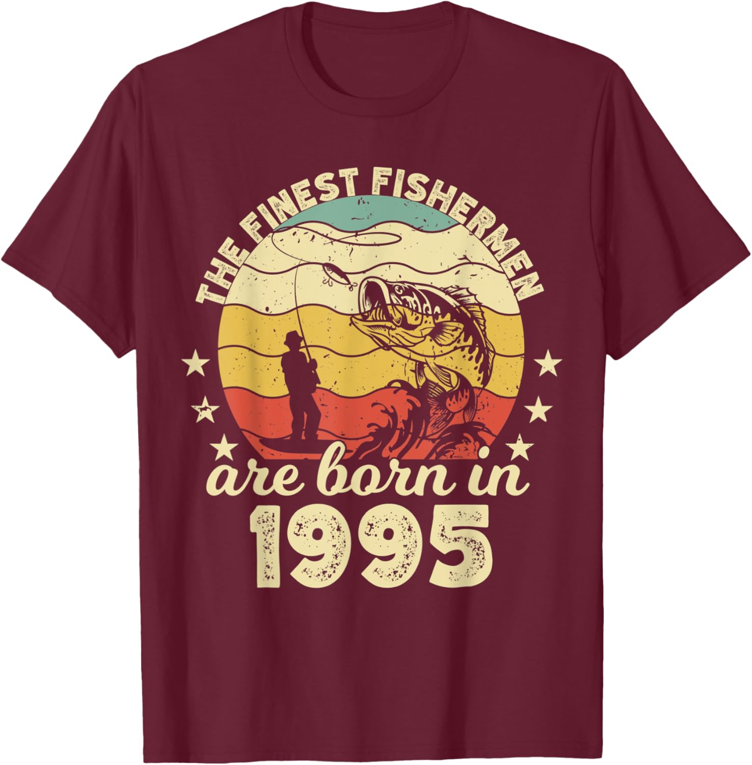 Birthday the finest fisherman are born in 1995 fishing T-Shirt - T-Shirt | Maroon