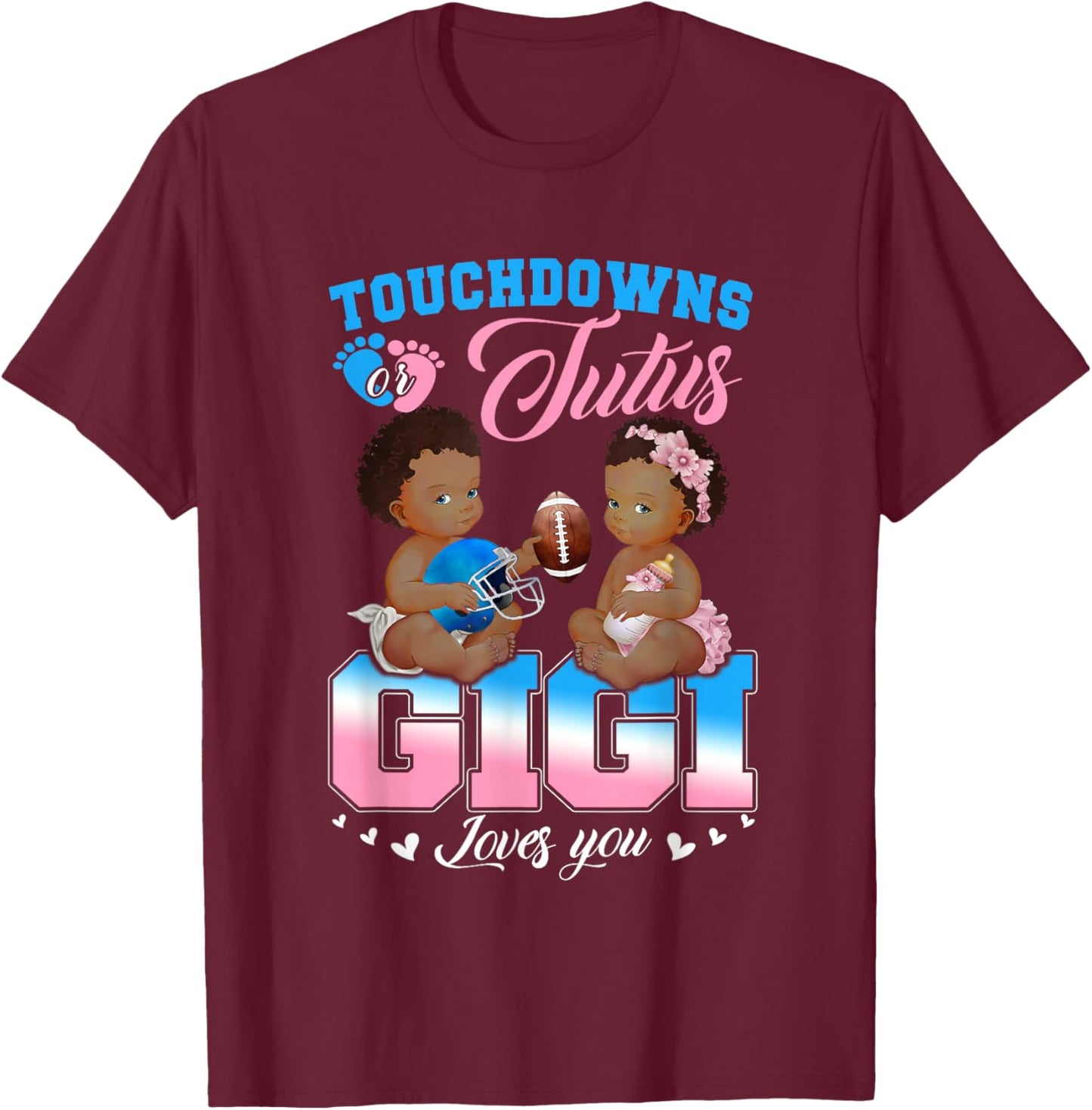 Touchdowns or Tutus Gigi Loves You Gender Reveal T-Shirt - T-Shirt | Maroon