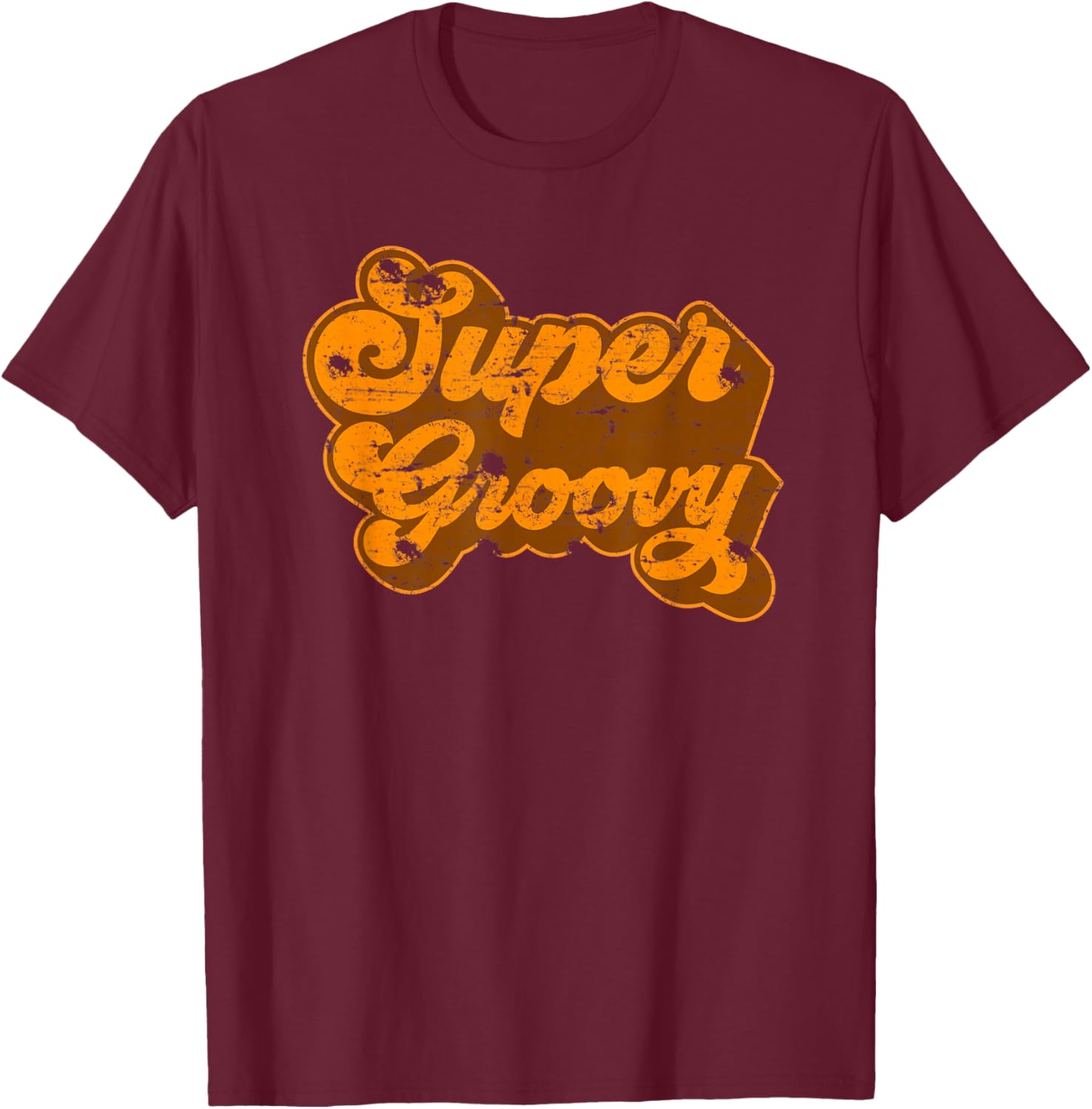 Super Groovy Vintage Retro 1970s Men Women Boy Girls T-Shirt - T-Shirt | Maroon
