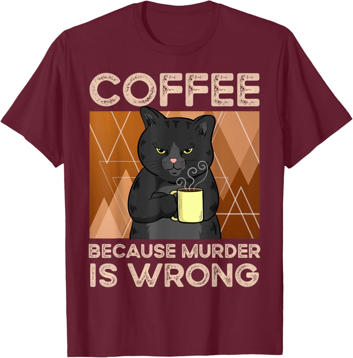 Coffee Because Murder is Wrong T-Shirt - T-Shirt | Maroon