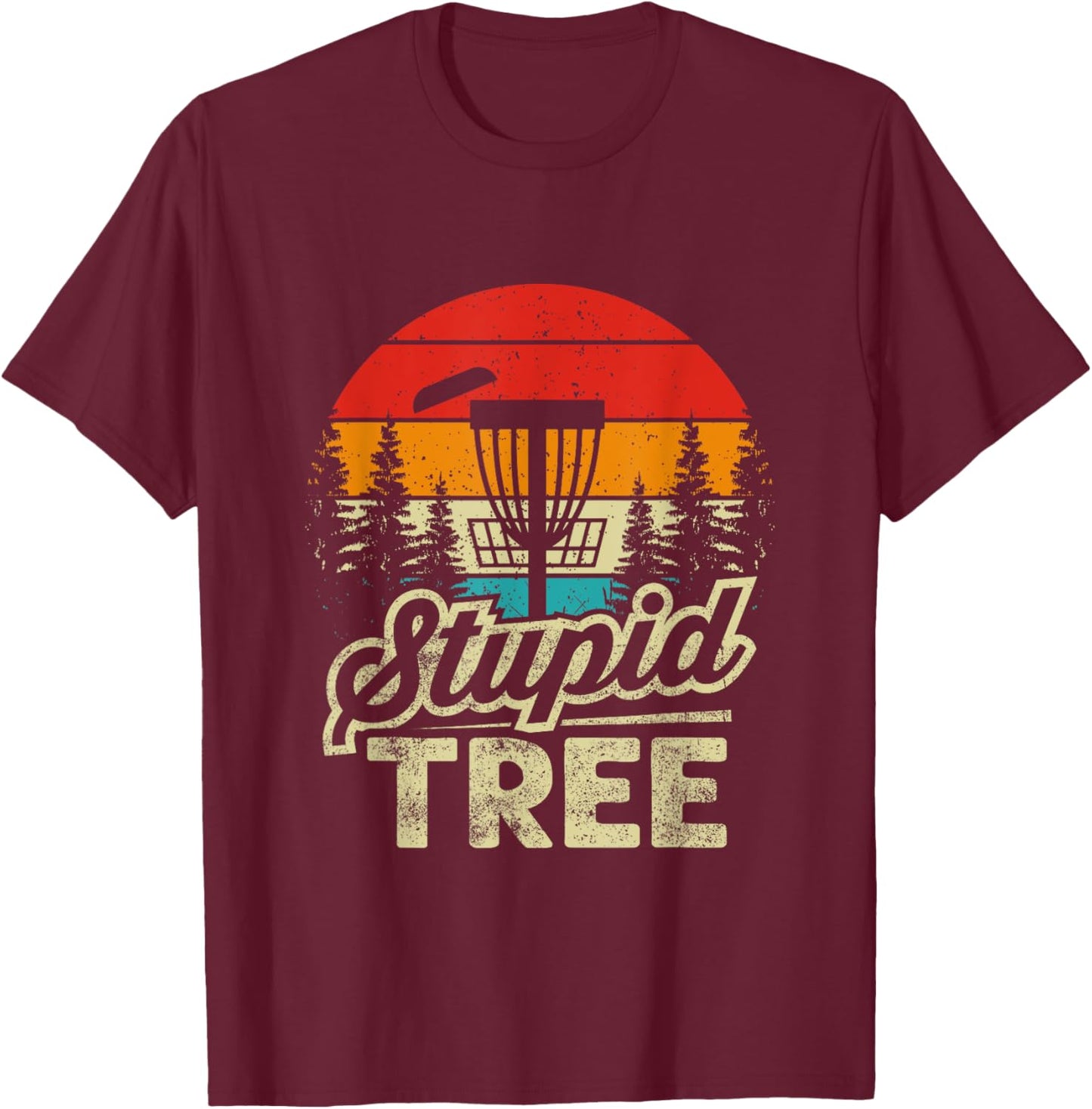 Disc Golf Stupid Tree - Disc Golf T-Shirt - T-Shirt | Maroon
