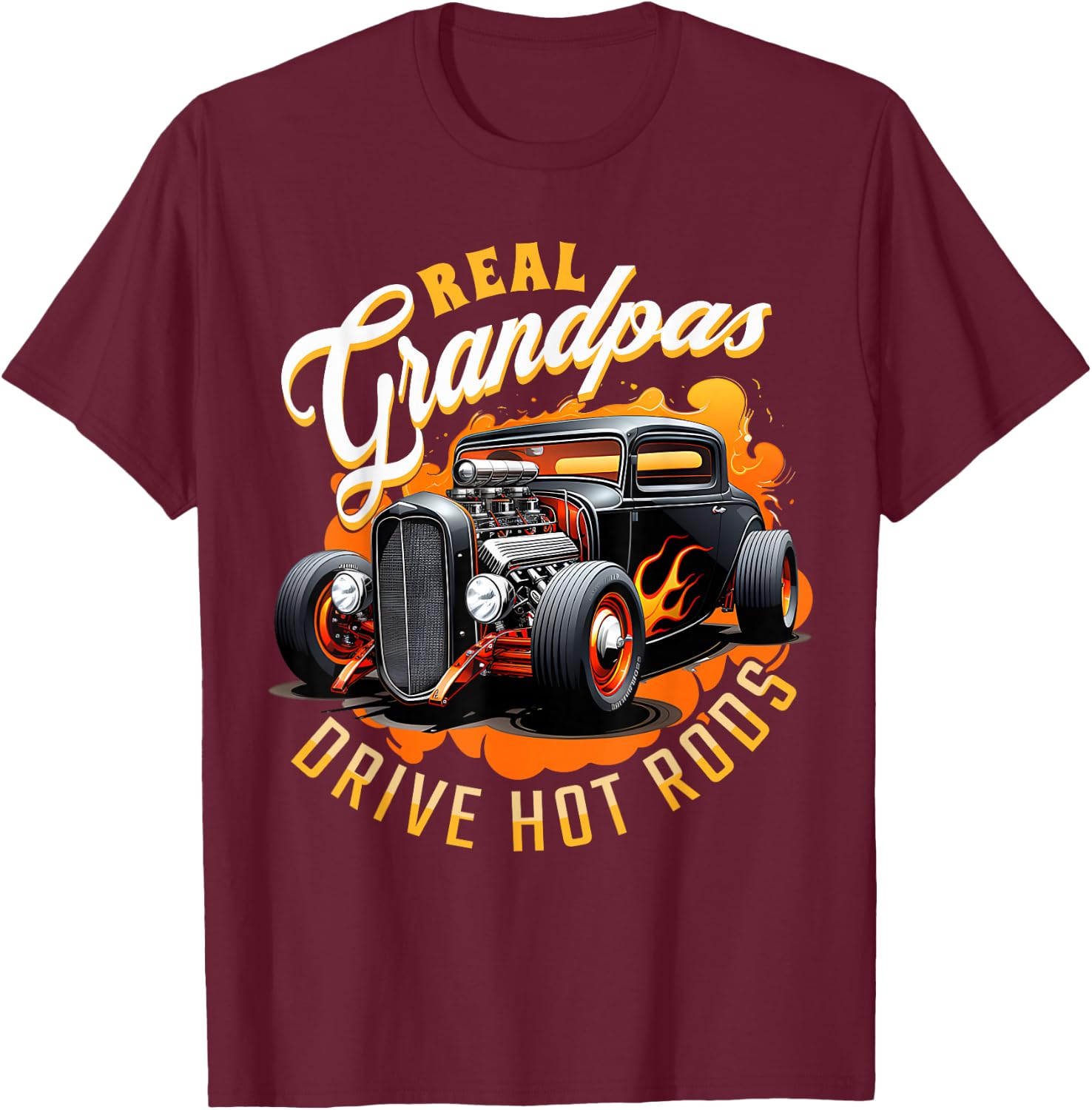 Real Grandpas Drive Hot Rods - Vintage Hot Rod T-Shirt - T-Shirt | Maroon
