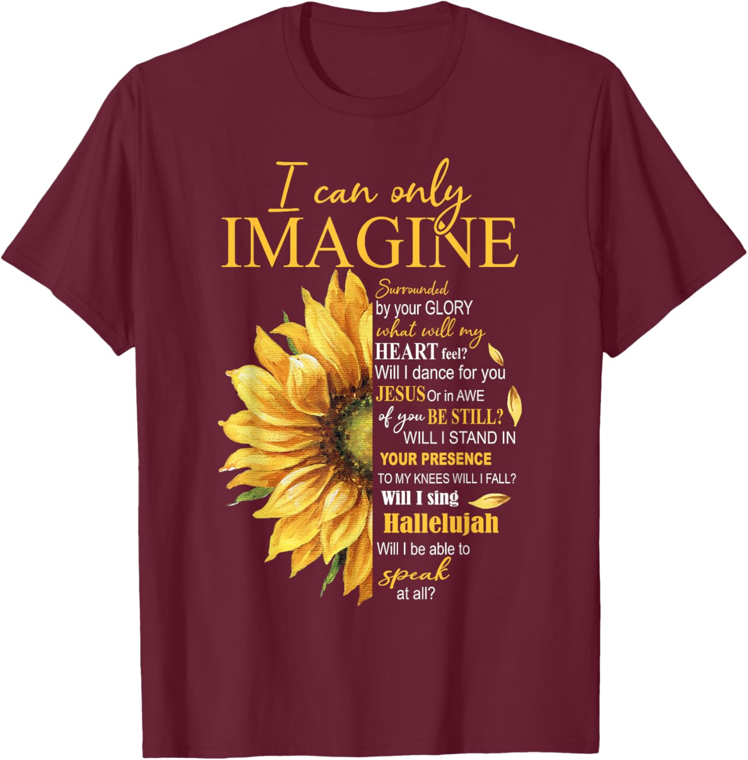 I Only Can Imagine Faith Christian Catholic Jesus God Lover T-Shirt - T-Shirt | Maroon