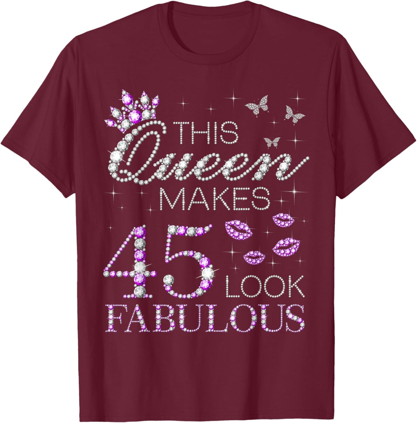 This Queen Makes 45 Look Fabulous 45th Birthday Purple Style T-Shirt - T-Shirt | Maroon