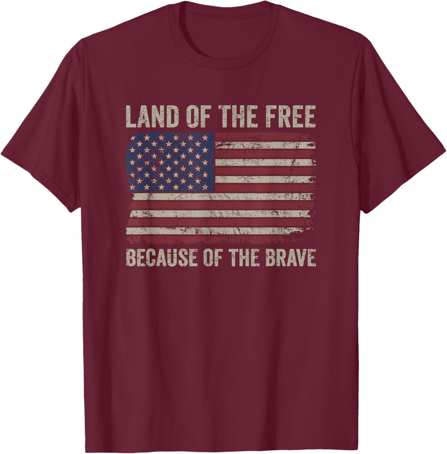 Land Of The Free Because Of The Brave Distress American Flag T-Shirt - T-Shirt | Maroon
