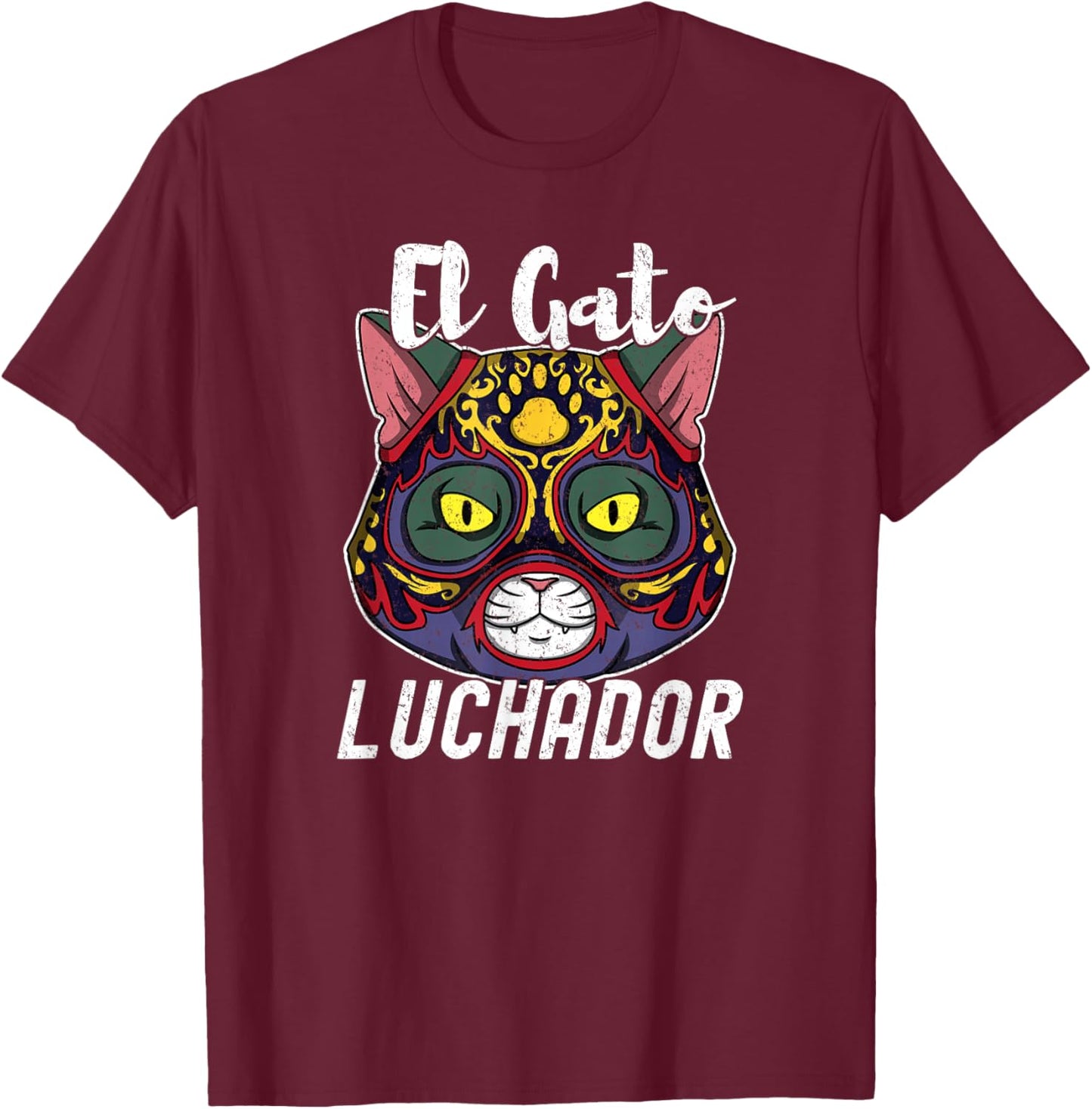 Cat Wrestling El Gato Loco Luchador Funny Crazy Mexican Cat Men Women T-Shirt - T-Shirt | Maroon