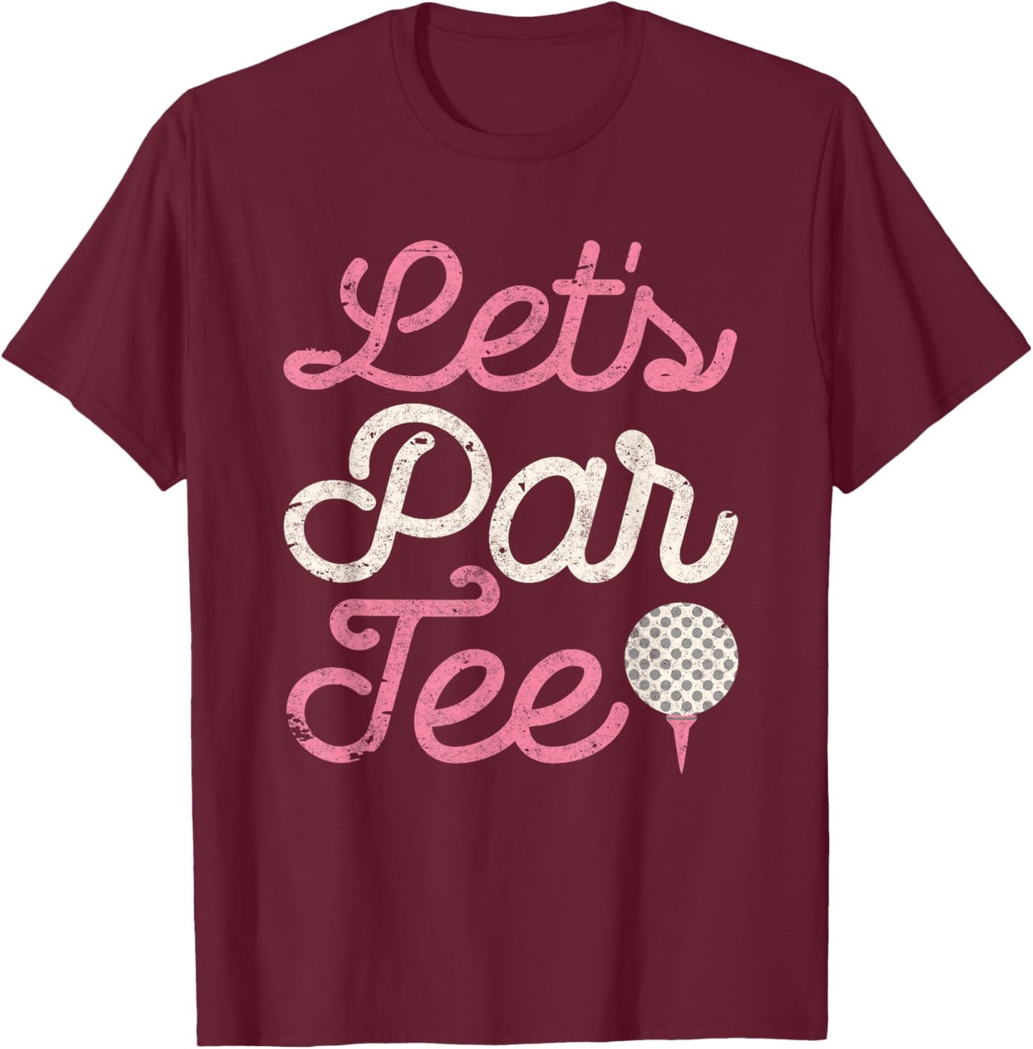 Let's Par Golf Player Shirt Golfer Dad Papa Men Funny T-Shirt - T-Shirt | Maroon