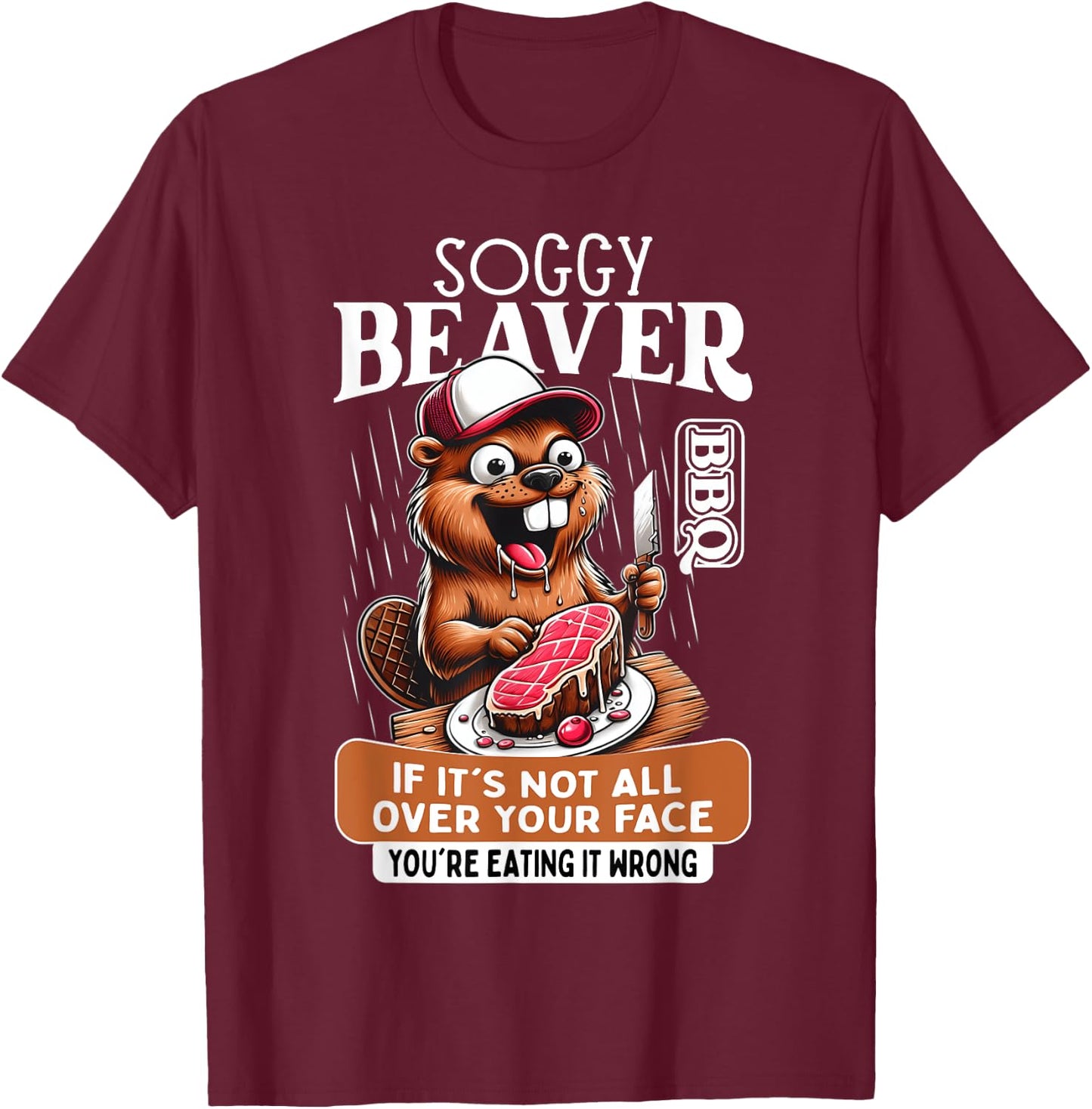 Soggy Beaver Barbecue BBQ Dirty Funny Humor Beaver Lover T-Shirt - T-Shirt | Maroon