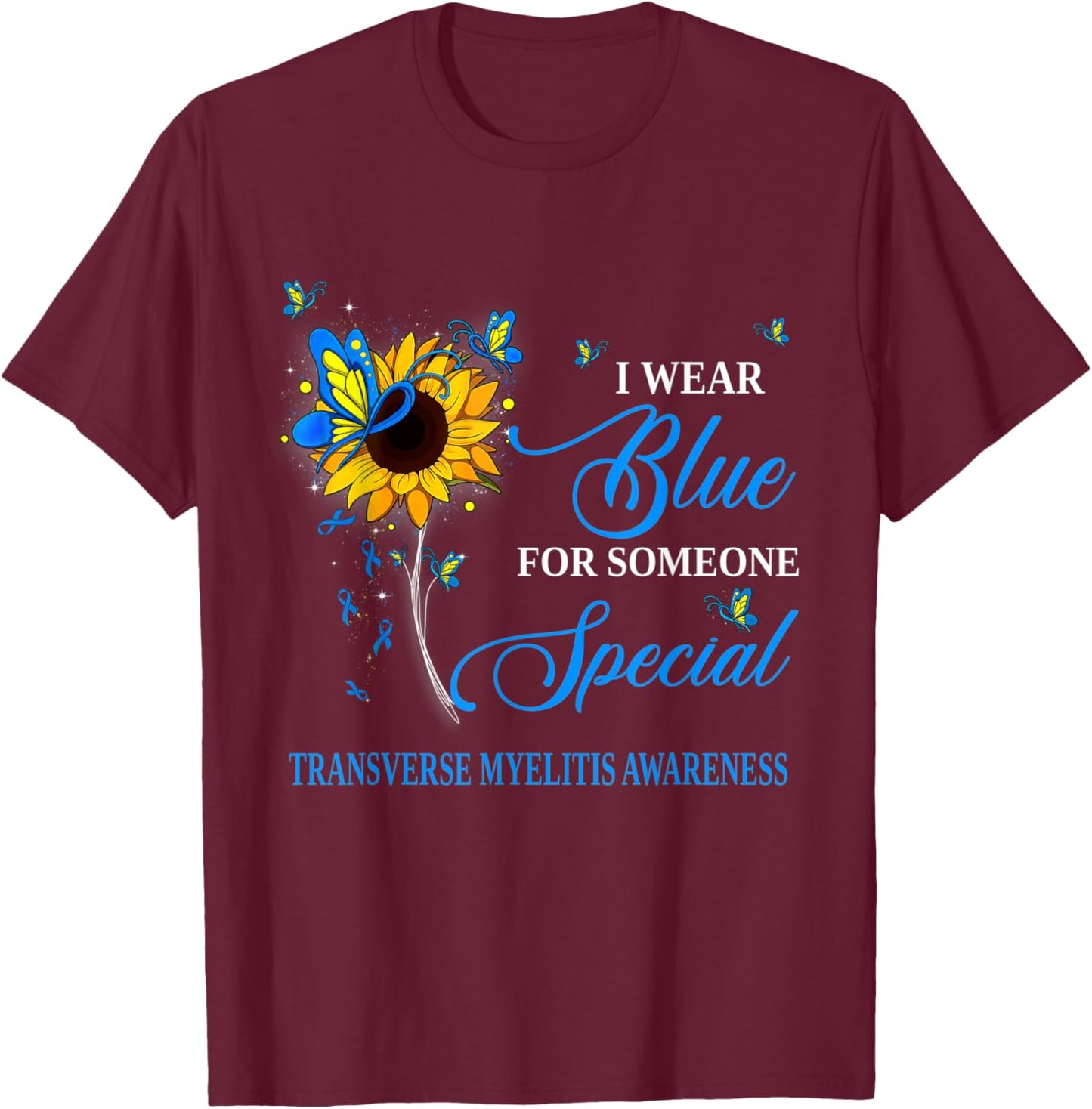 I Wear Blue For Transverse Myelitis Awareness Sunflower T-Shirt - T-Shirt | Maroon