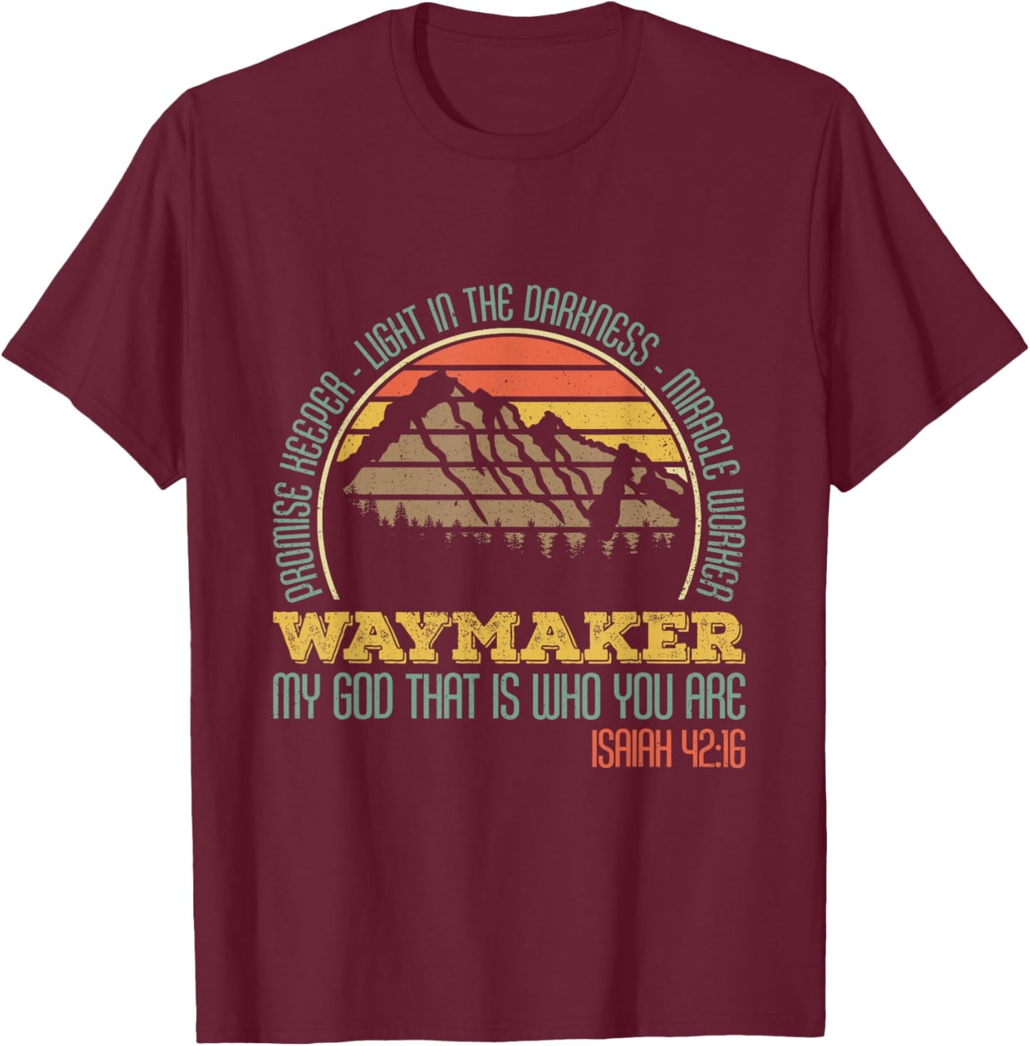 Promise Keeper- Light In The Darkness- Miracle Worker T-Shirt - T-Shirt | Maroon