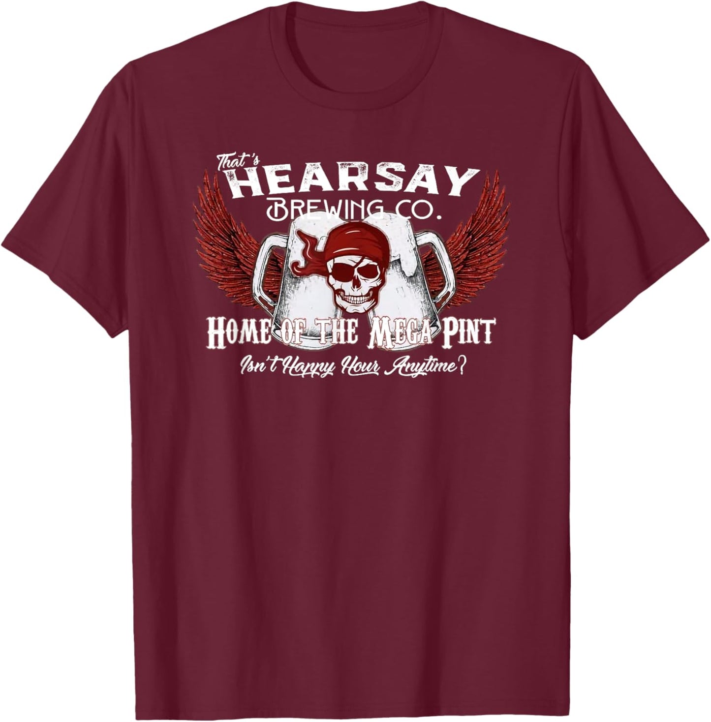 That's Hearsay Brewing Co Home Of The Mega Pint Funny Skull T-Shirt - T-Shirt | Maroon