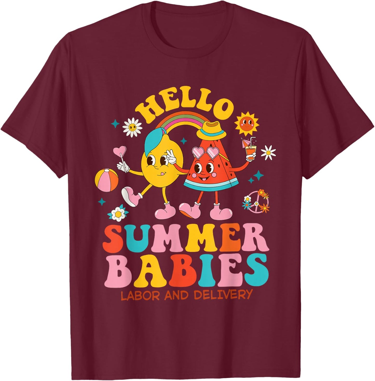 Hello Summer Babies Labor And Delivery L&D Nurse T-Shirt - T-Shirt | Maroon