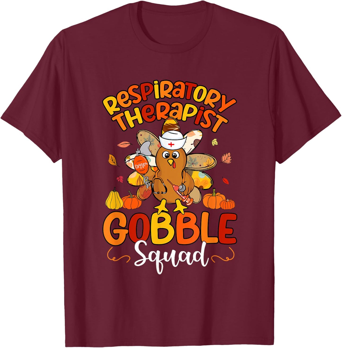 Respiratory Therapist Gobble Squad Turkey Fall Thanksgiving T-Shirt - T-Shirt | Maroon
